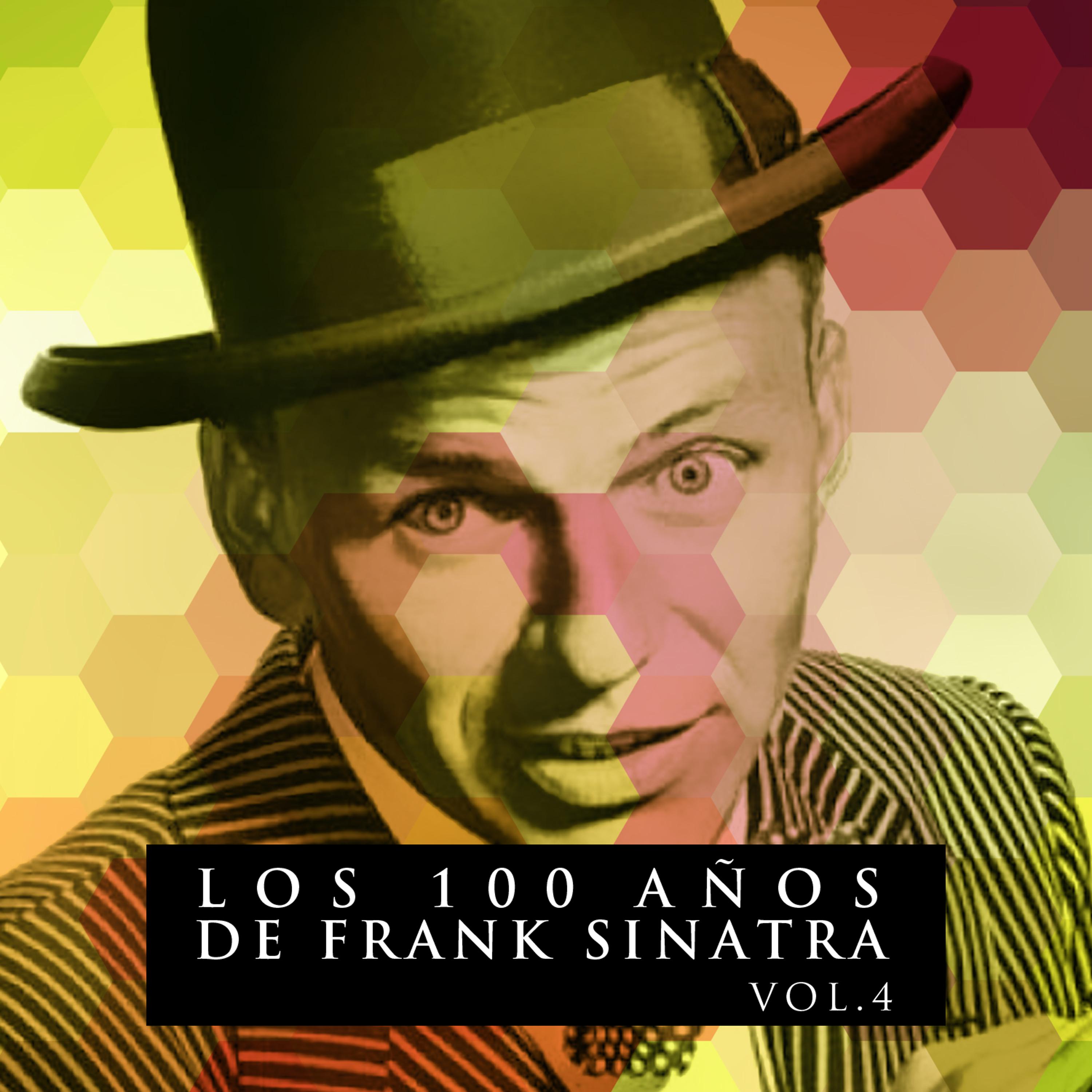 Постер альбома Los 100 Años De Frank Sinatra Vol. 4