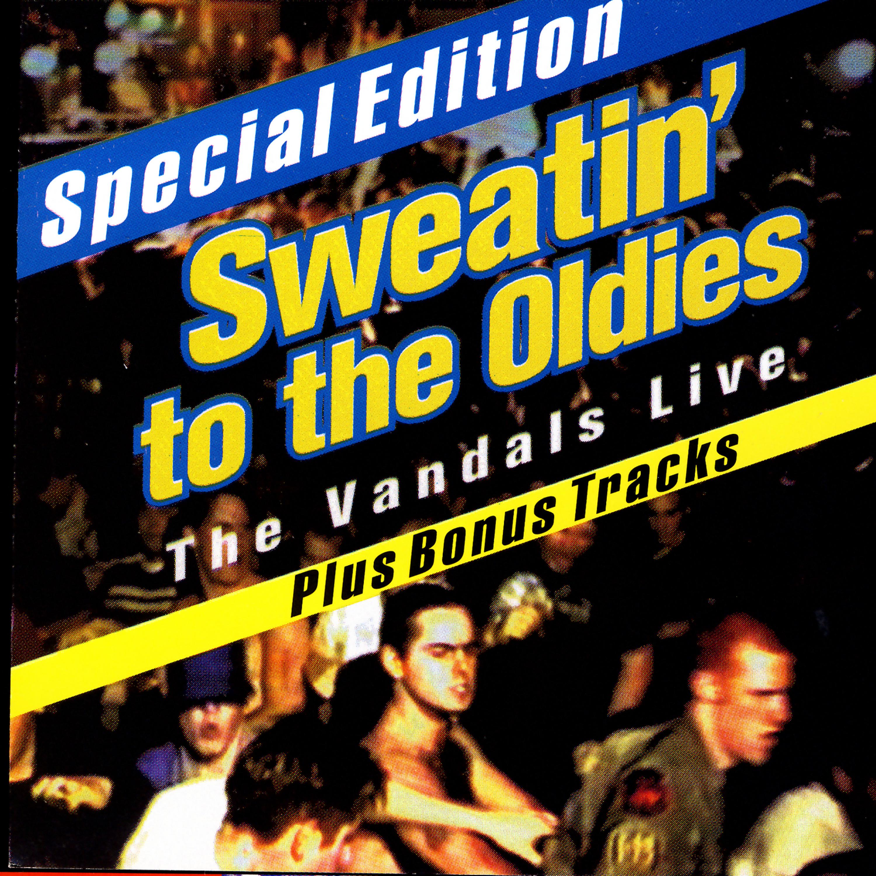 Постер альбома Sweatin' To The Oldies: The Vandals Live