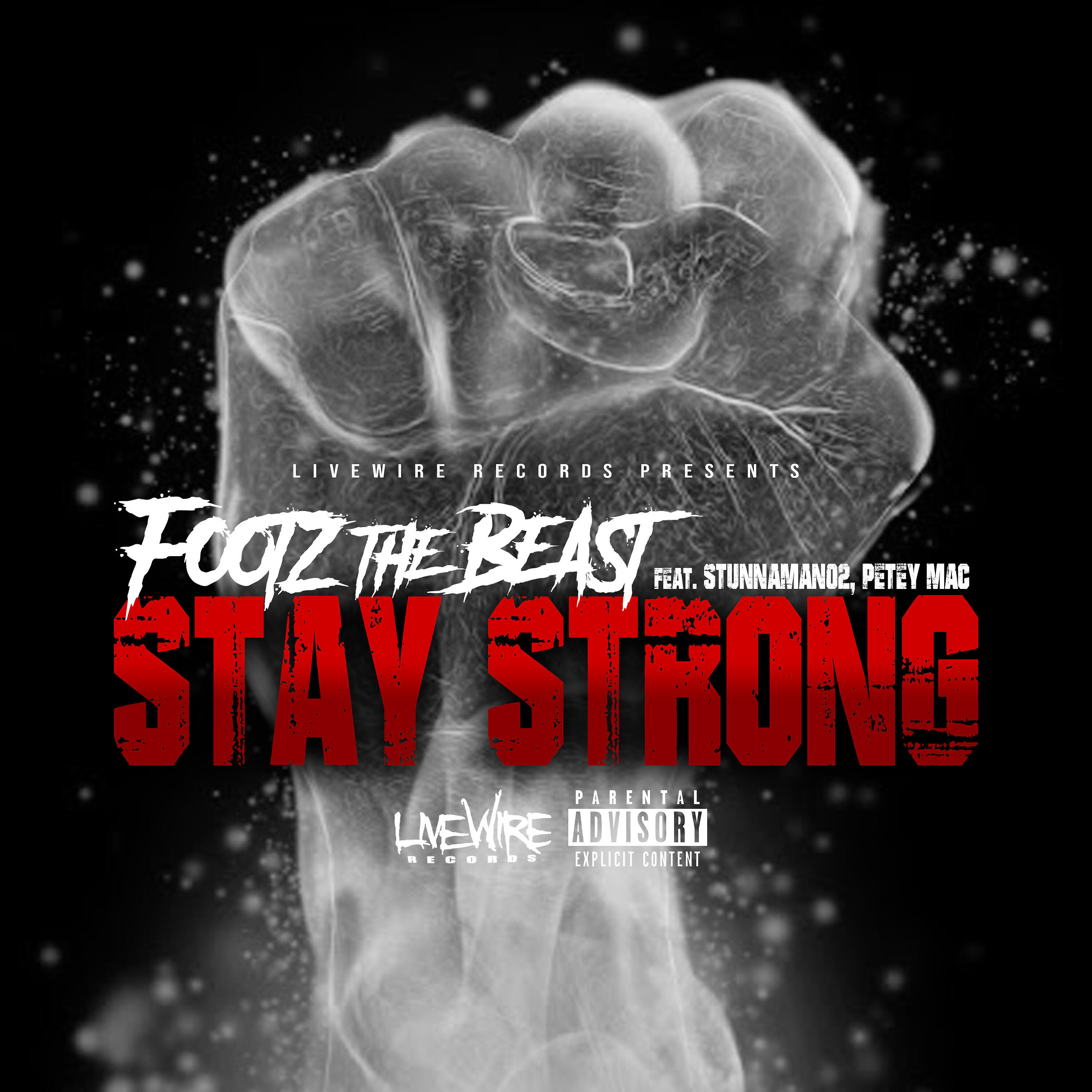 Footz The Beast - Stay Strong (feat. Stunnaman02 & Petey MAC)