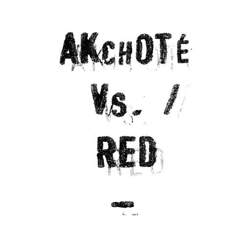 Постер альбома Akchoté Vs. Red