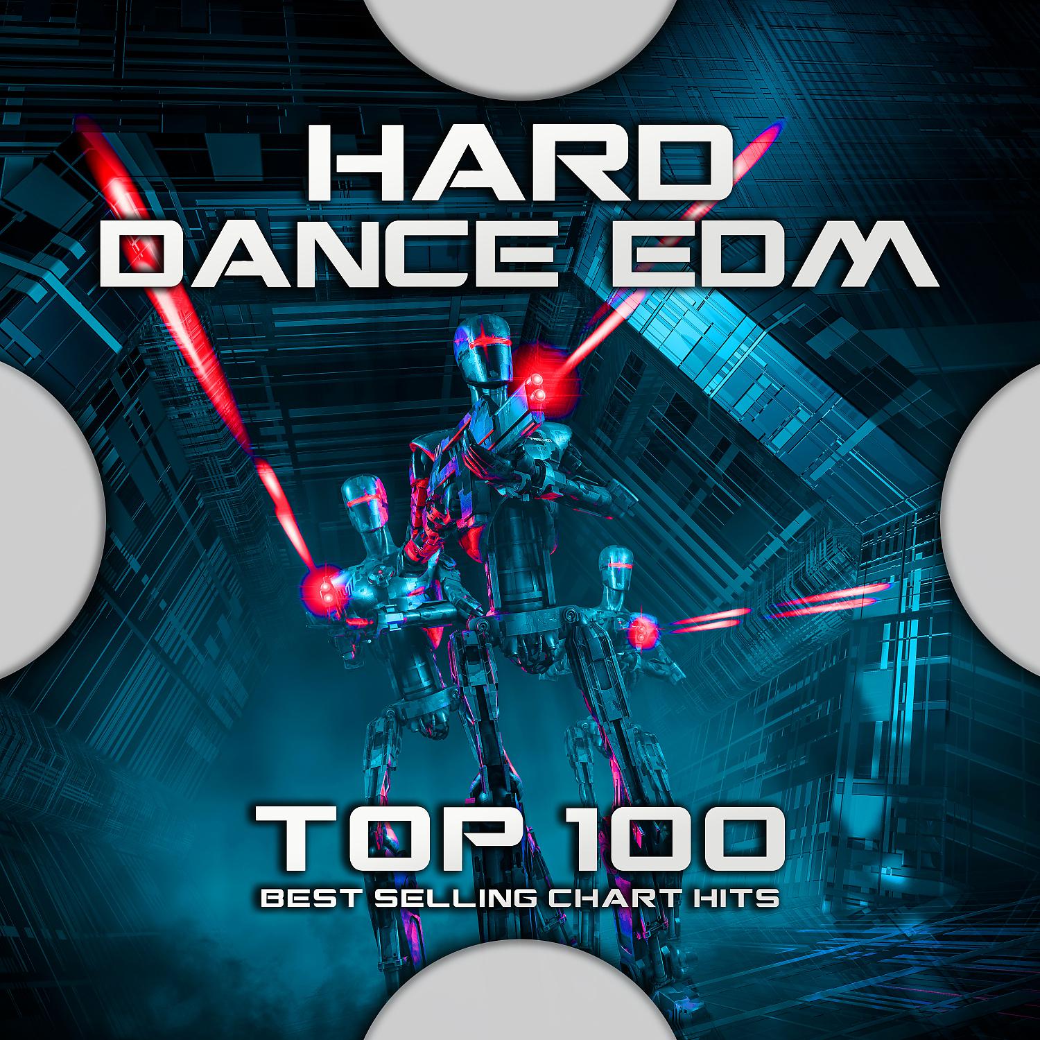 Постер альбома Hard Dance EDM Top 100 Best Selling Chart Hits