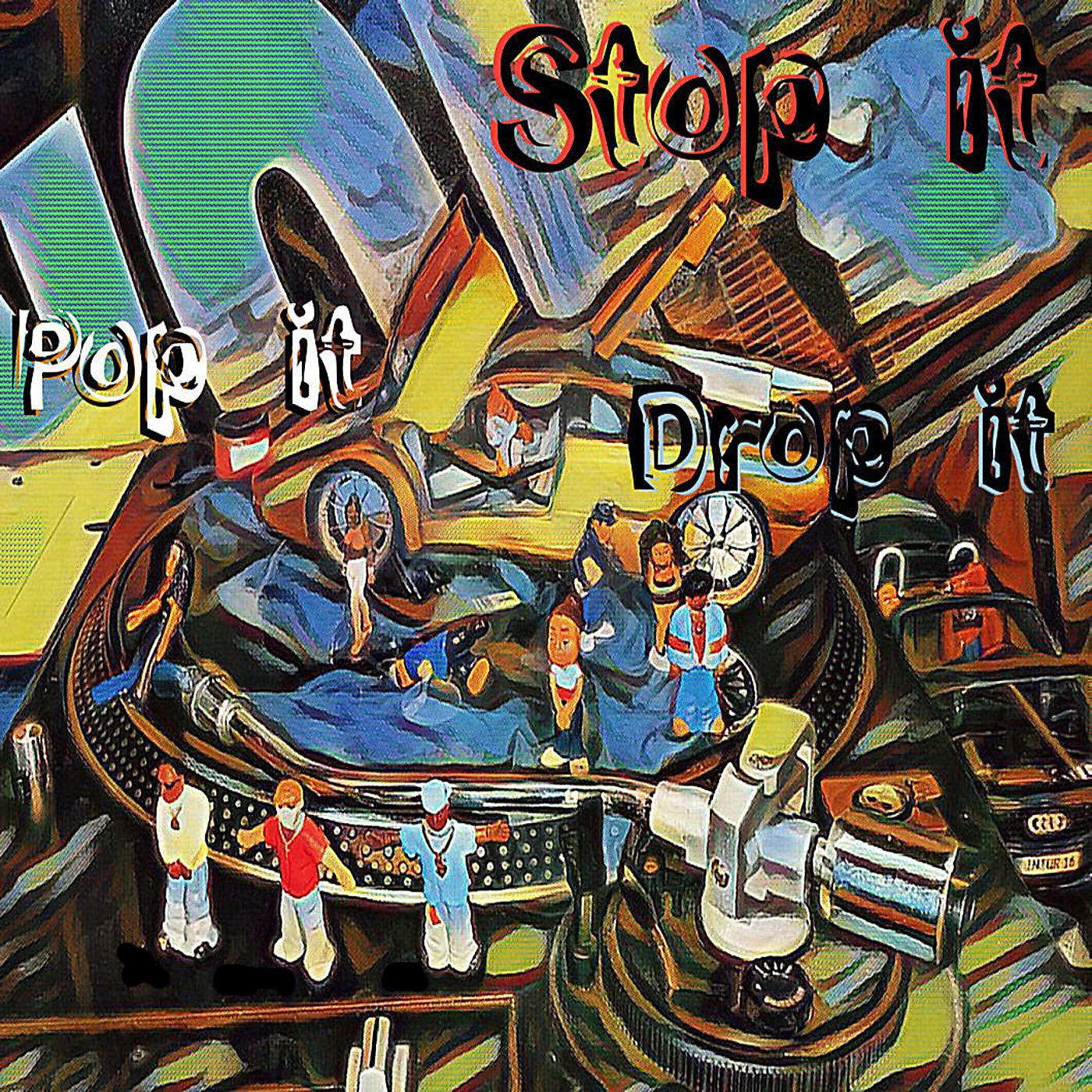 Постер альбома Stop It Pop It Drop It