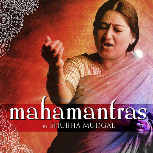 Постер альбома Mahamantras by Shubha Mudgal