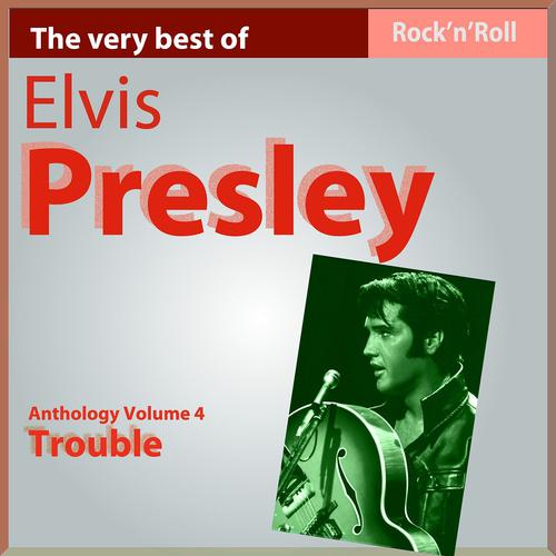 Постер альбома Elvis Presley: Trouble (Anthology, Vol. 4)