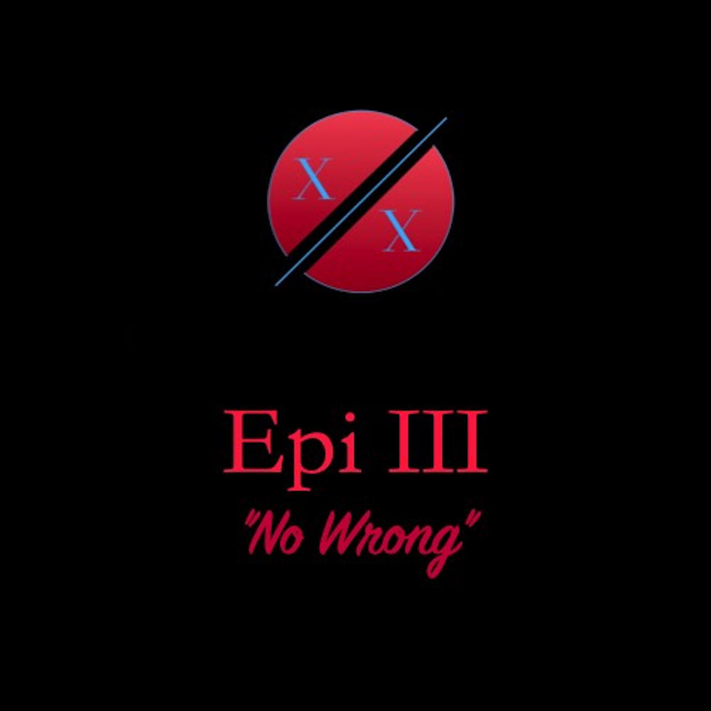 Epi III - No Wrong