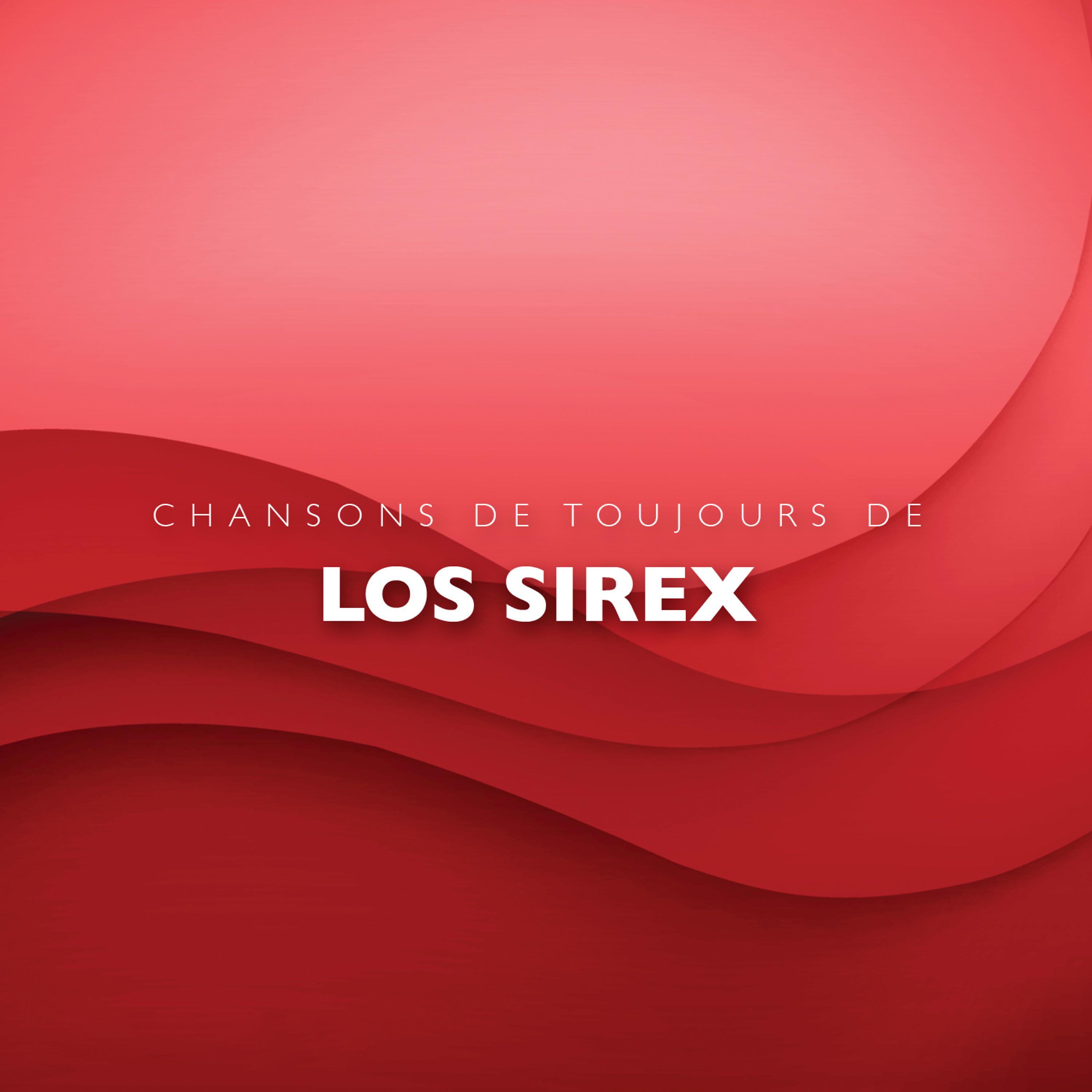 Постер альбома Chansons de toujours de "Los Sirex"