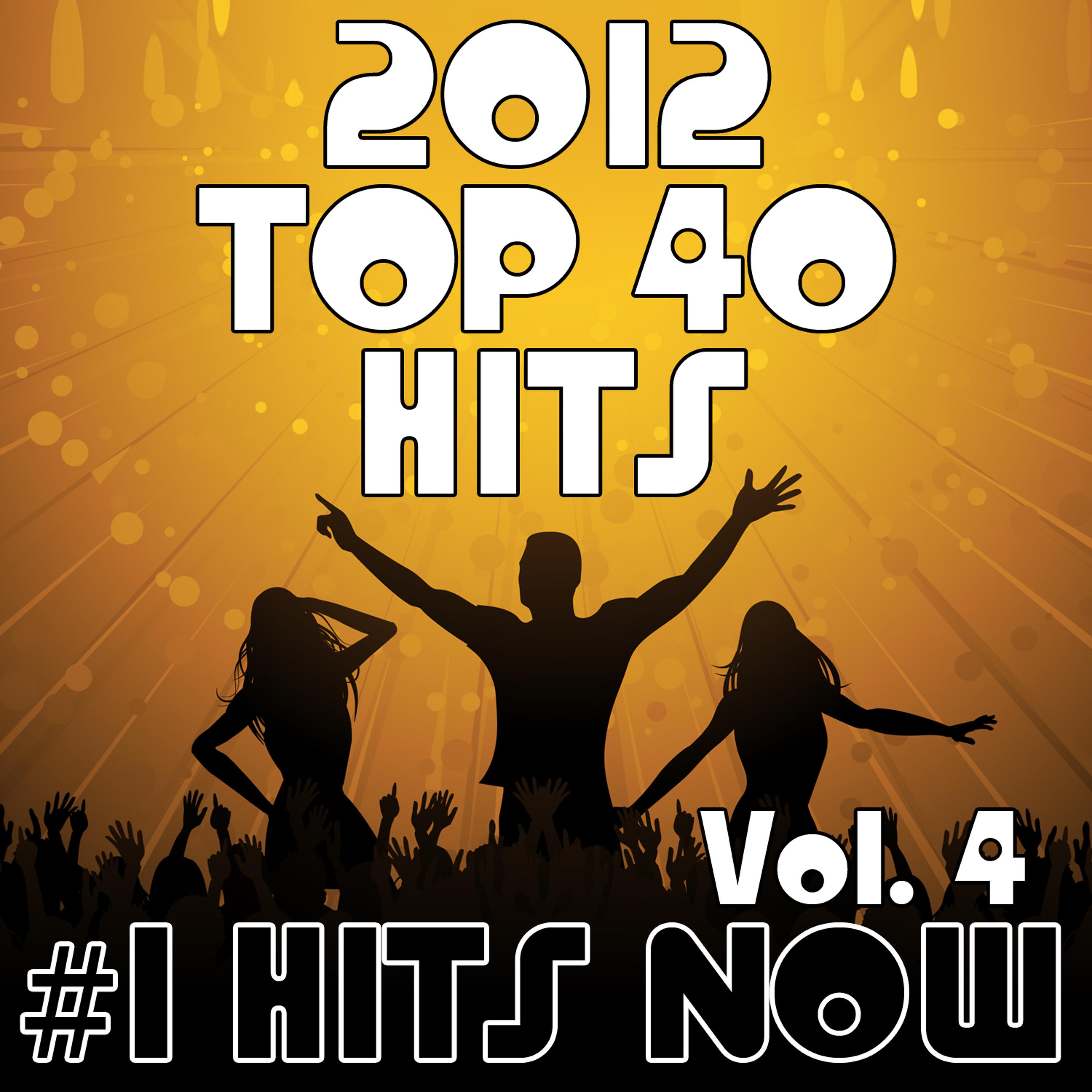 Постер альбома 2012 Top 40 Hits, Vol. 4