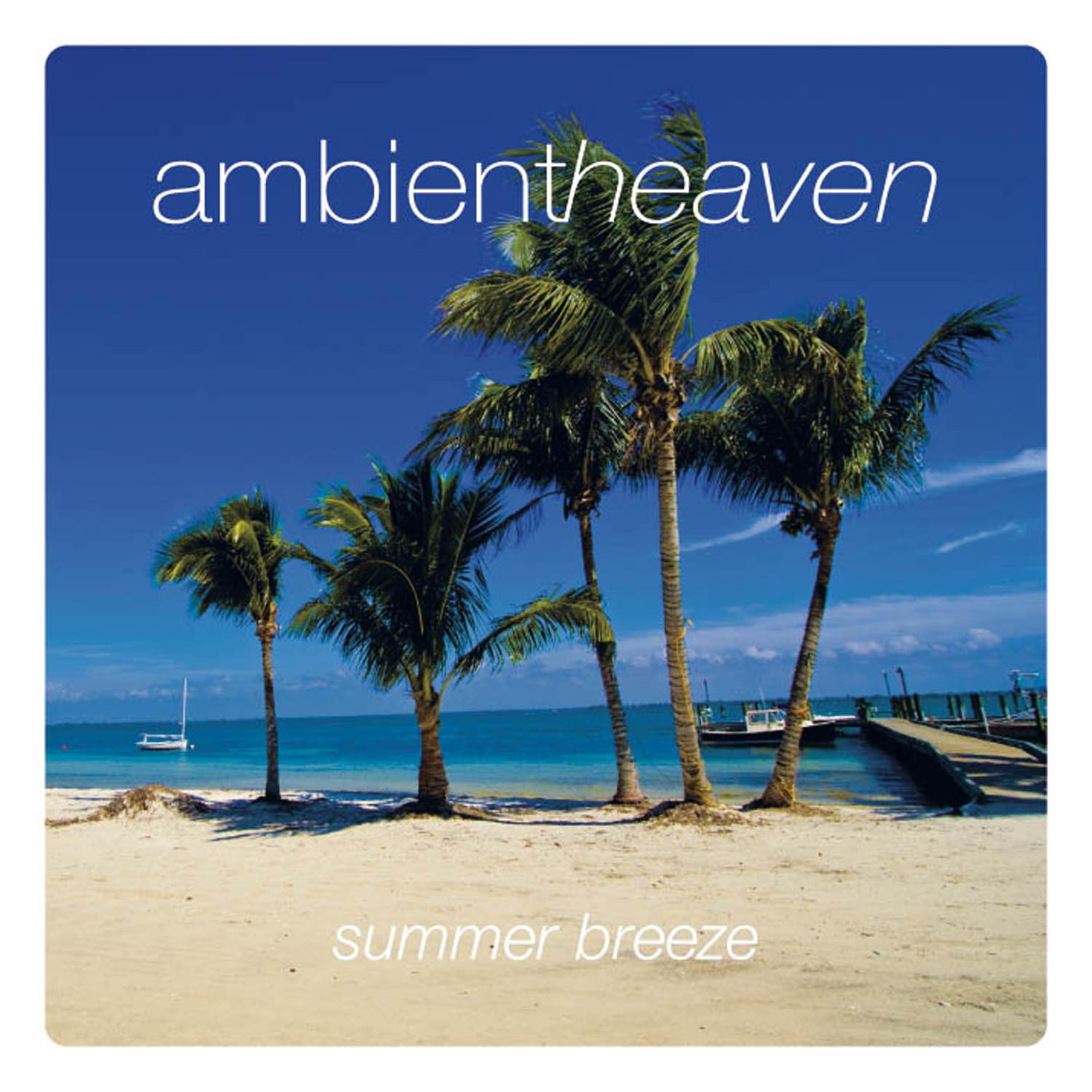 Постер альбома Ambient Heaven - Summer Breeze