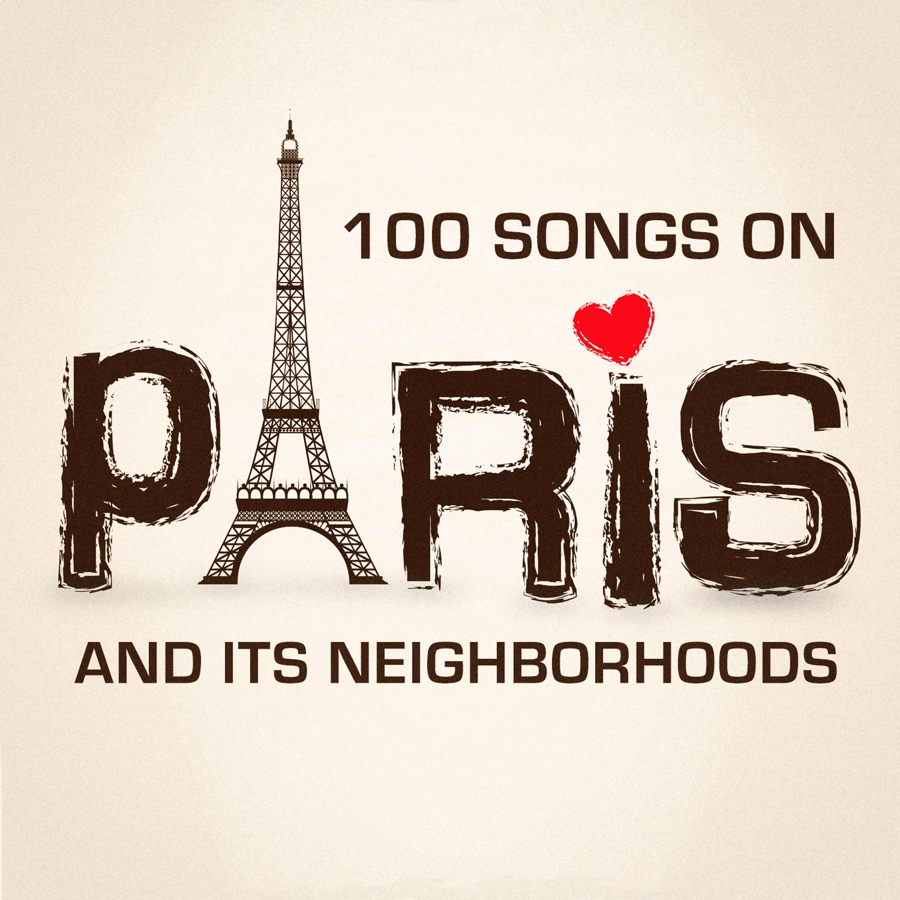 Постер альбома 100 Songs on Paris and Its Neighborhoods