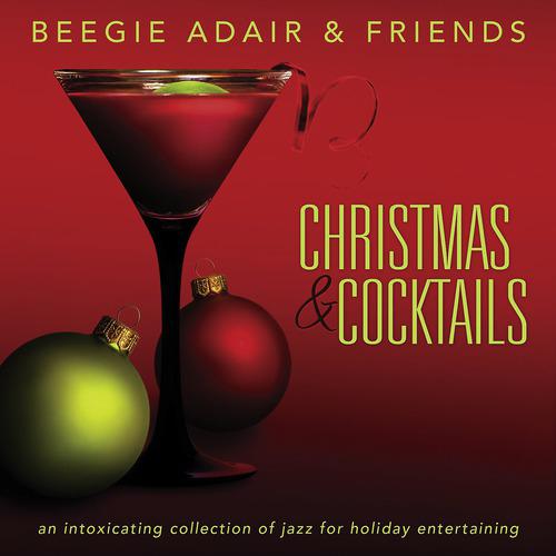 Постер альбома Christmas & Cocktails: An Intoxicating Collection Of Jazz For Holiday Entertaining