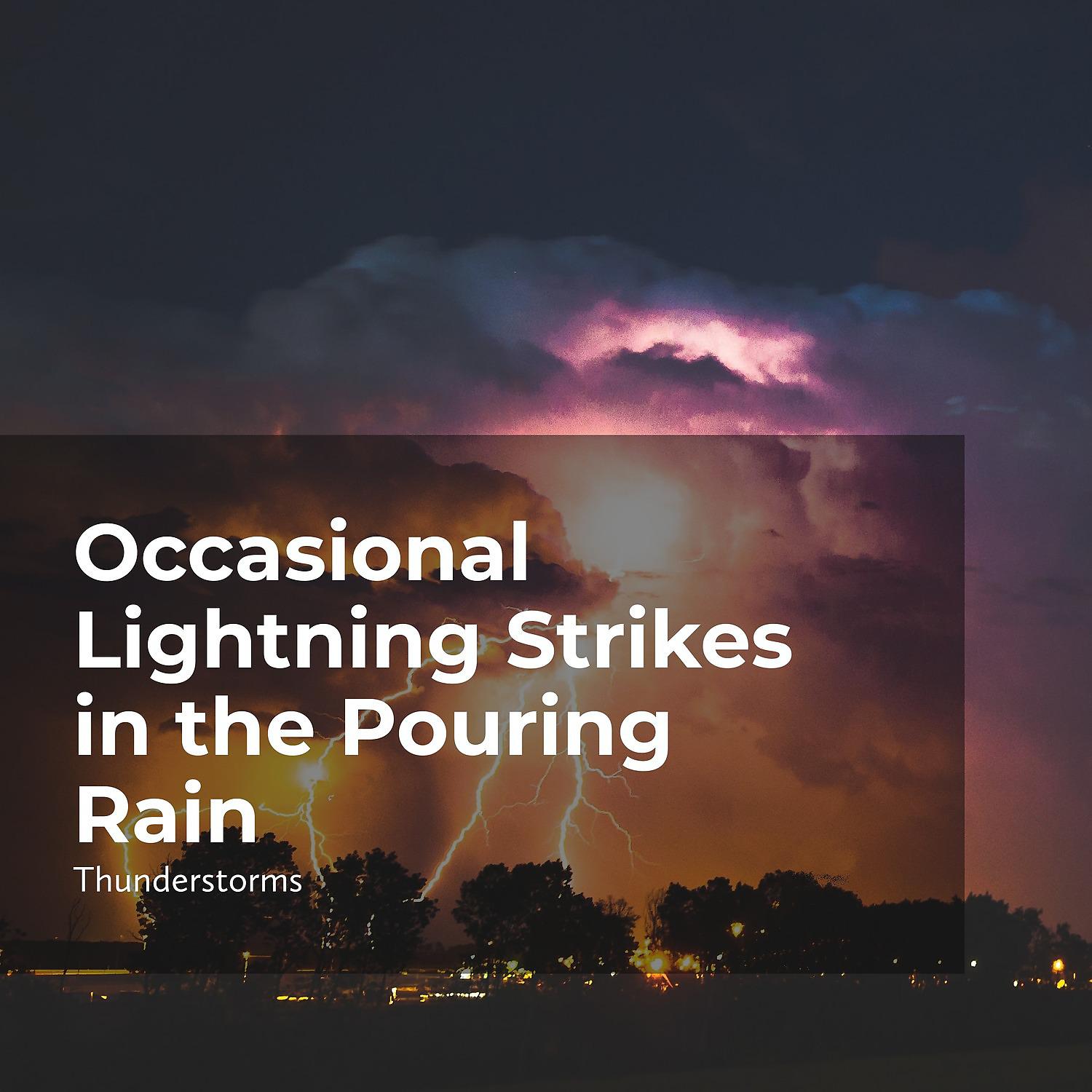 Постер альбома Occasional Lightning Strikes in the Pouring Rain