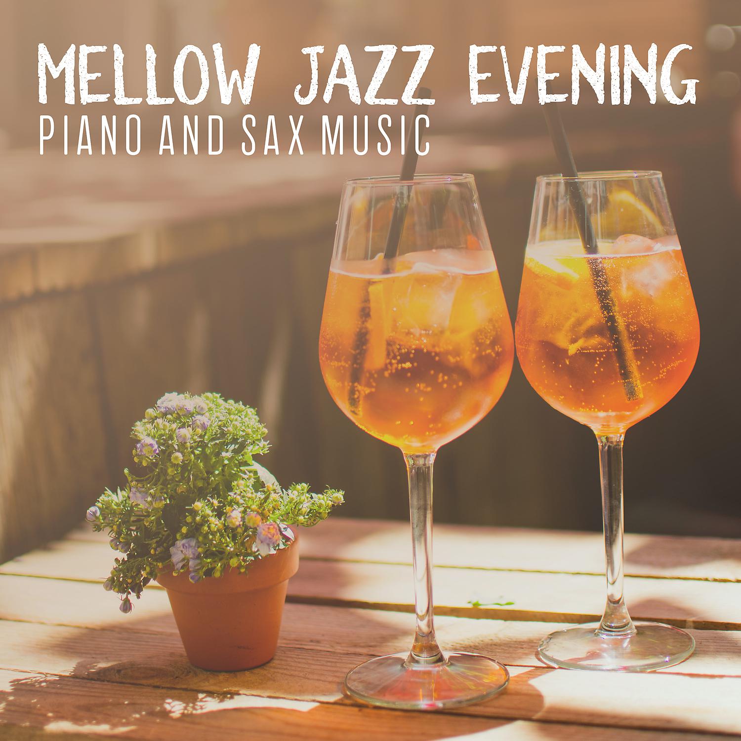 Постер альбома Mellow Jazz Evening Piano and Sax Music - Chill Session for Party Dinner, Cocktail Time, Relaxed Atmosphere, Restaurant & Lounge