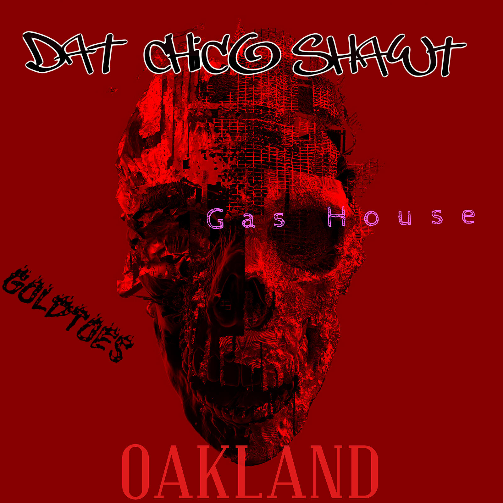 Dat Chico Shawt - Oakland (feat. Gas House & Goldtoes)