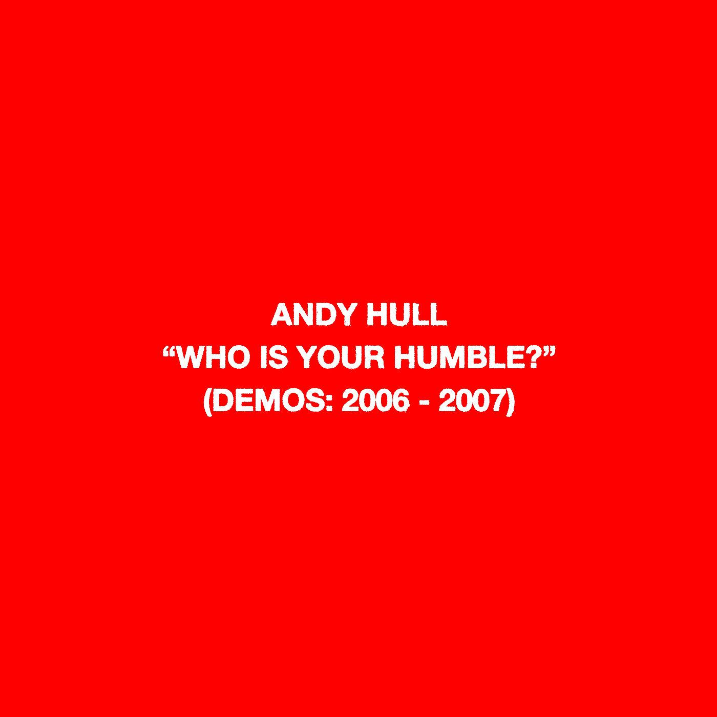 Постер альбома Who Is Your Humble? (Demos: 2006-2007)