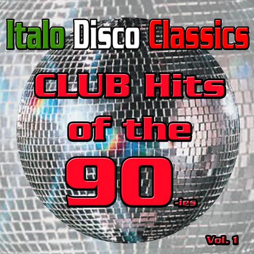 Постер альбома Italo Disco Classics: Dance Hits of the 90-ies, Vol. 1