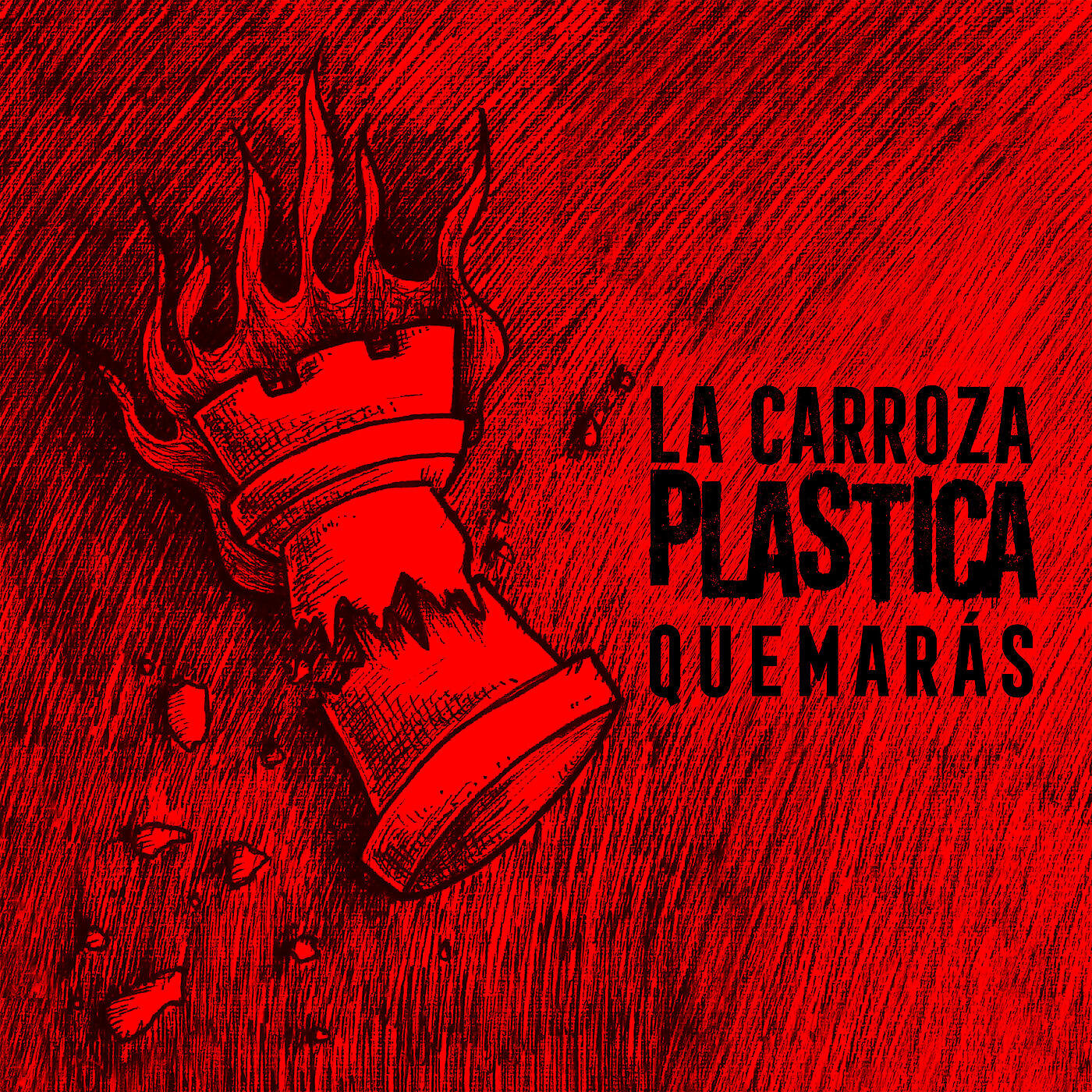 La Carroza Plastica - Quemarás