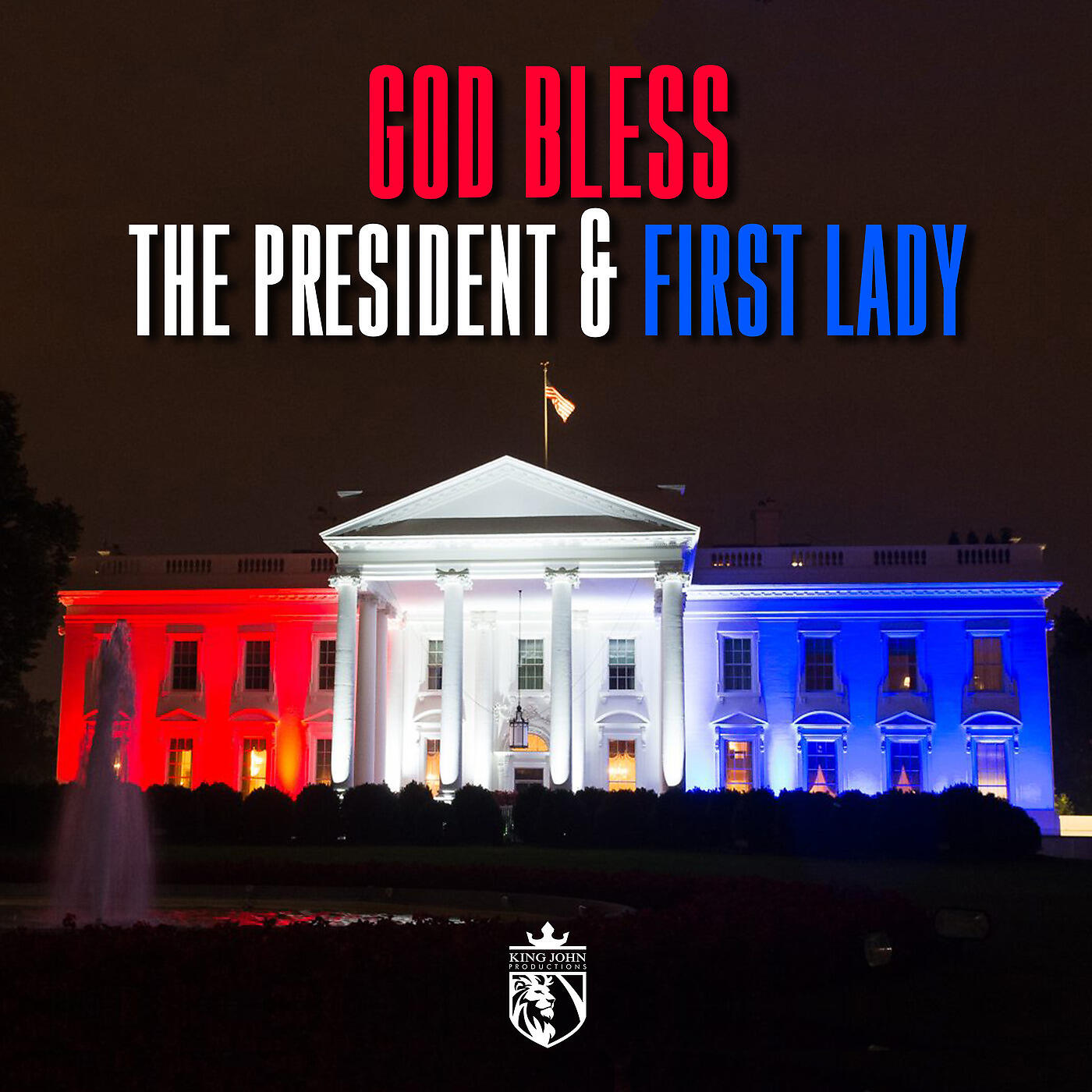 King John Productions - God Bless the President and First Lady