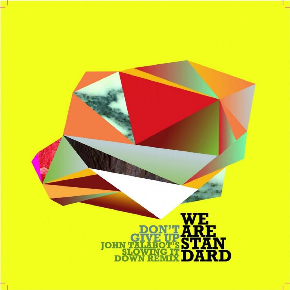 We Are Standard - Don't Give Up (John Talabot's Slowing it Down Remix)