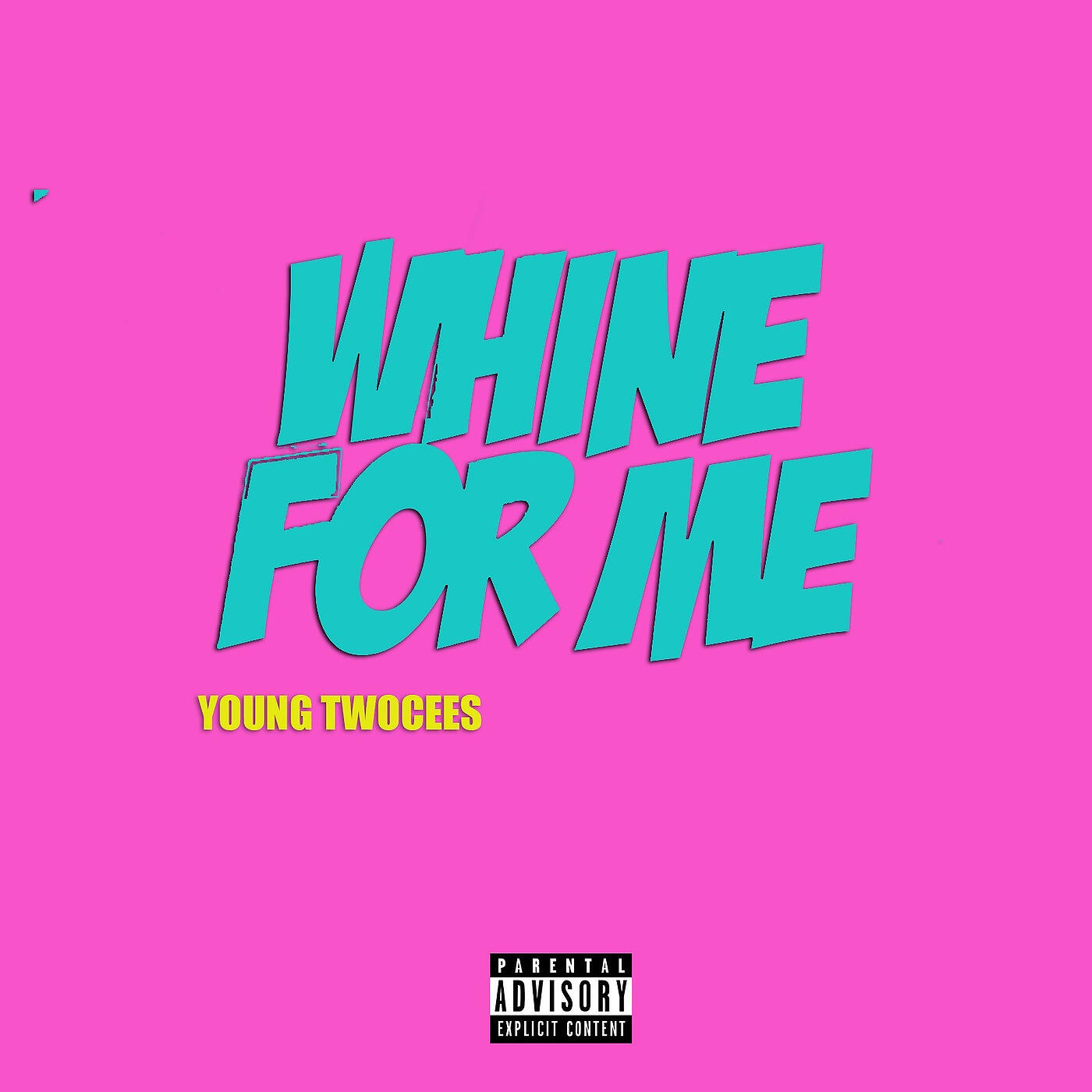 Young Twocees - Whine for Me