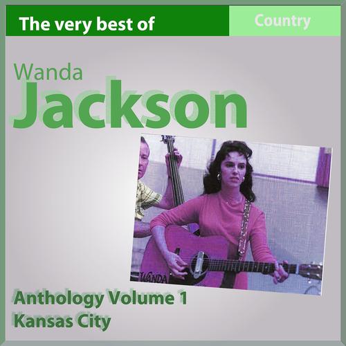 Постер альбома The Very Best of Wanda Jackson: Kansas City (Anthology, Vol. 1)