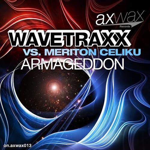 Wavetraxx - Armageddon [Wavetraxx vs Meriton Celiku] (Wavetraxx Mix Edit)