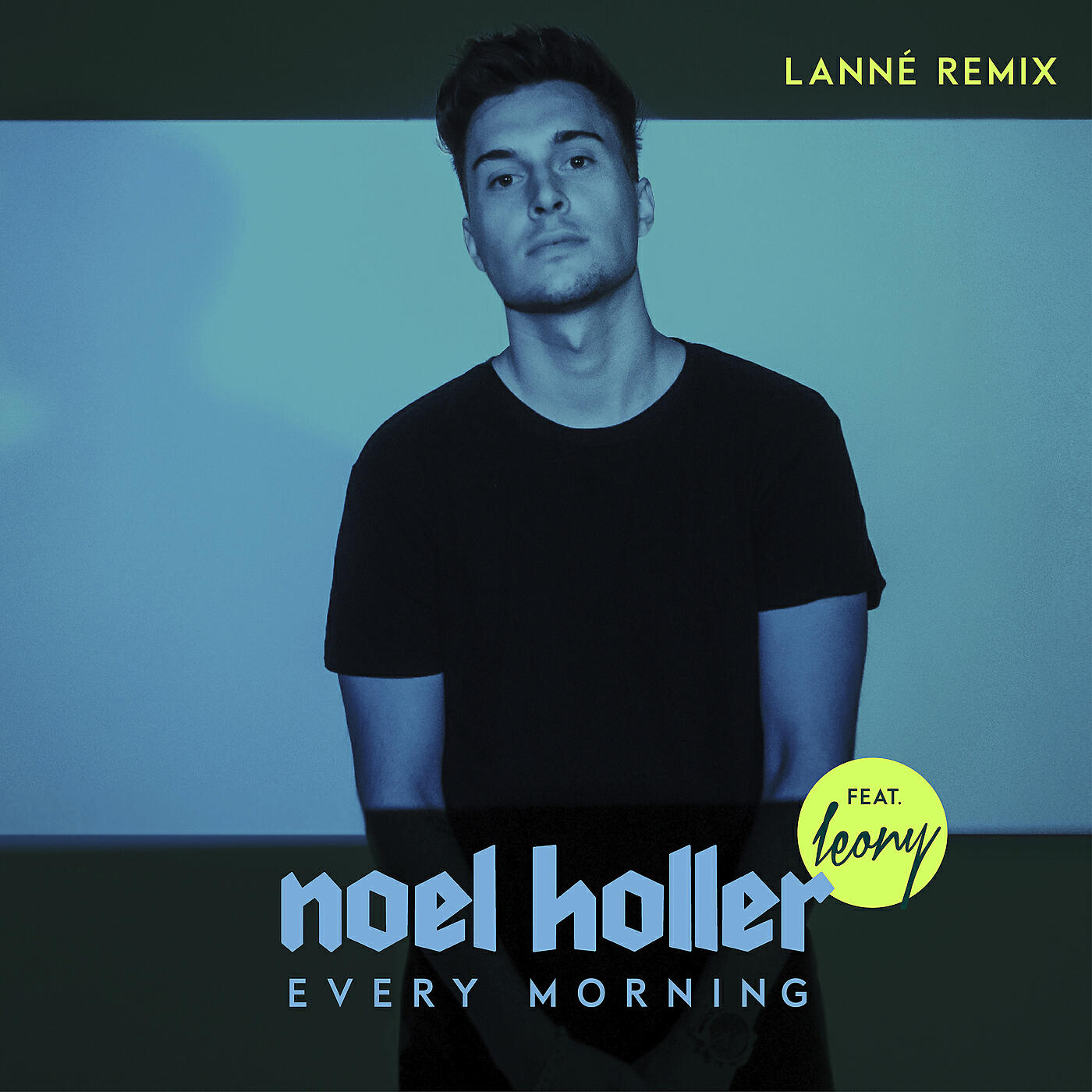 Noel Holler - Every Morning (LANNÉ Extended Remix)