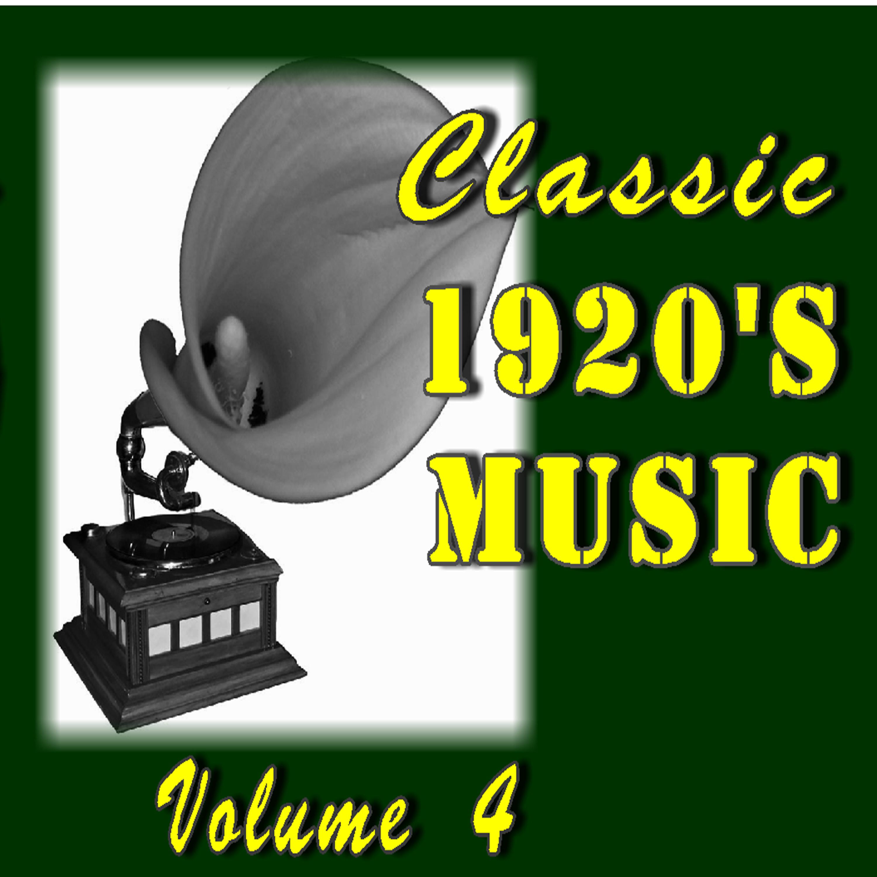 Постер альбома Classic 1920's Music, Vol. 4 (Special Edition)