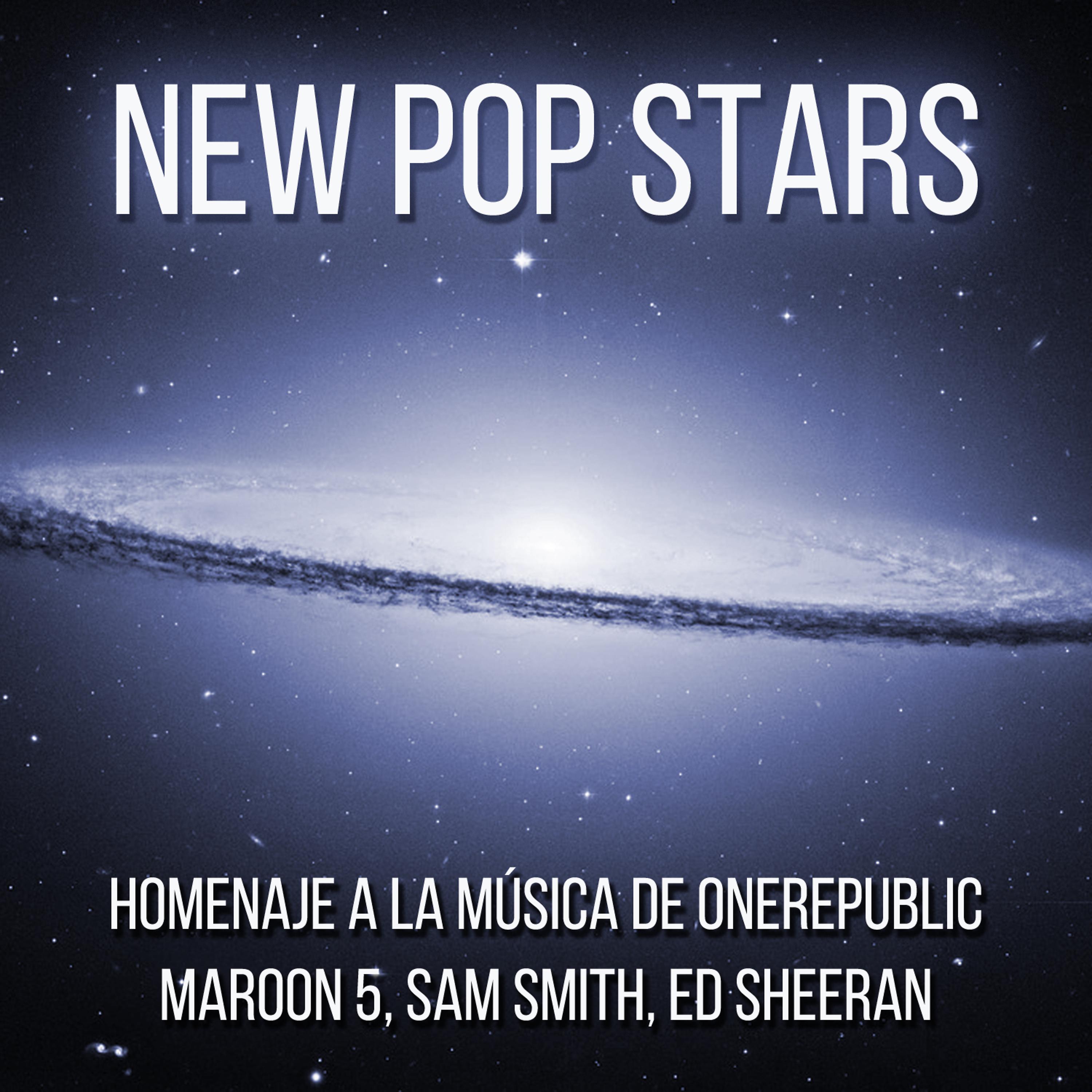 Постер альбома New Pop Stars: Homeaje a la Música de Onerepublic, Maroon 5, Sam Smith, Ed Sheran