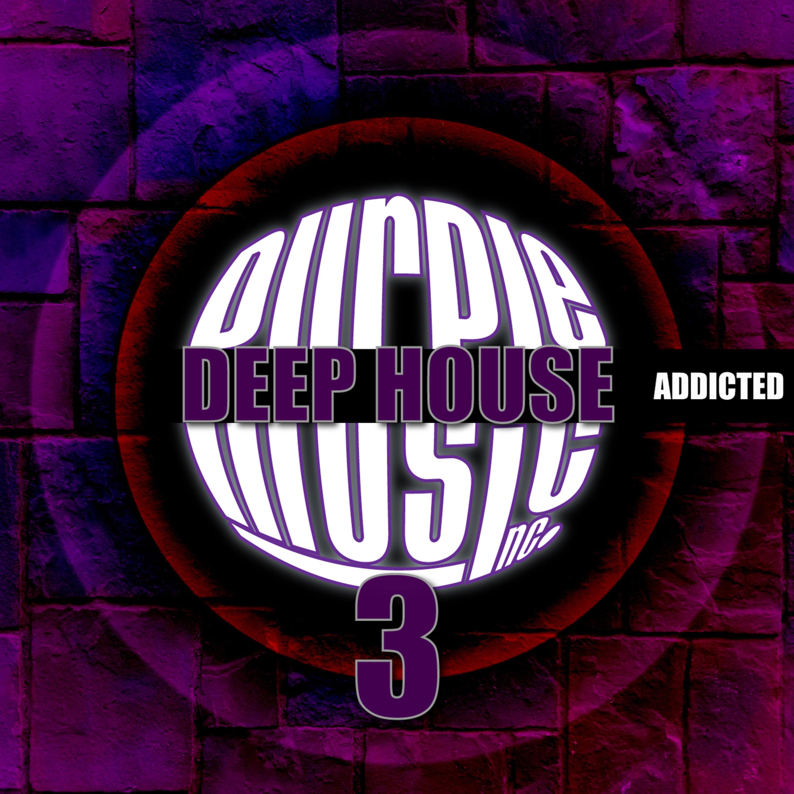 Постер альбома Deep House Addicted, Vol. 3