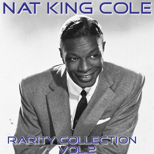 Постер альбома Nat King Cole Rarity Collection, Vol. 2