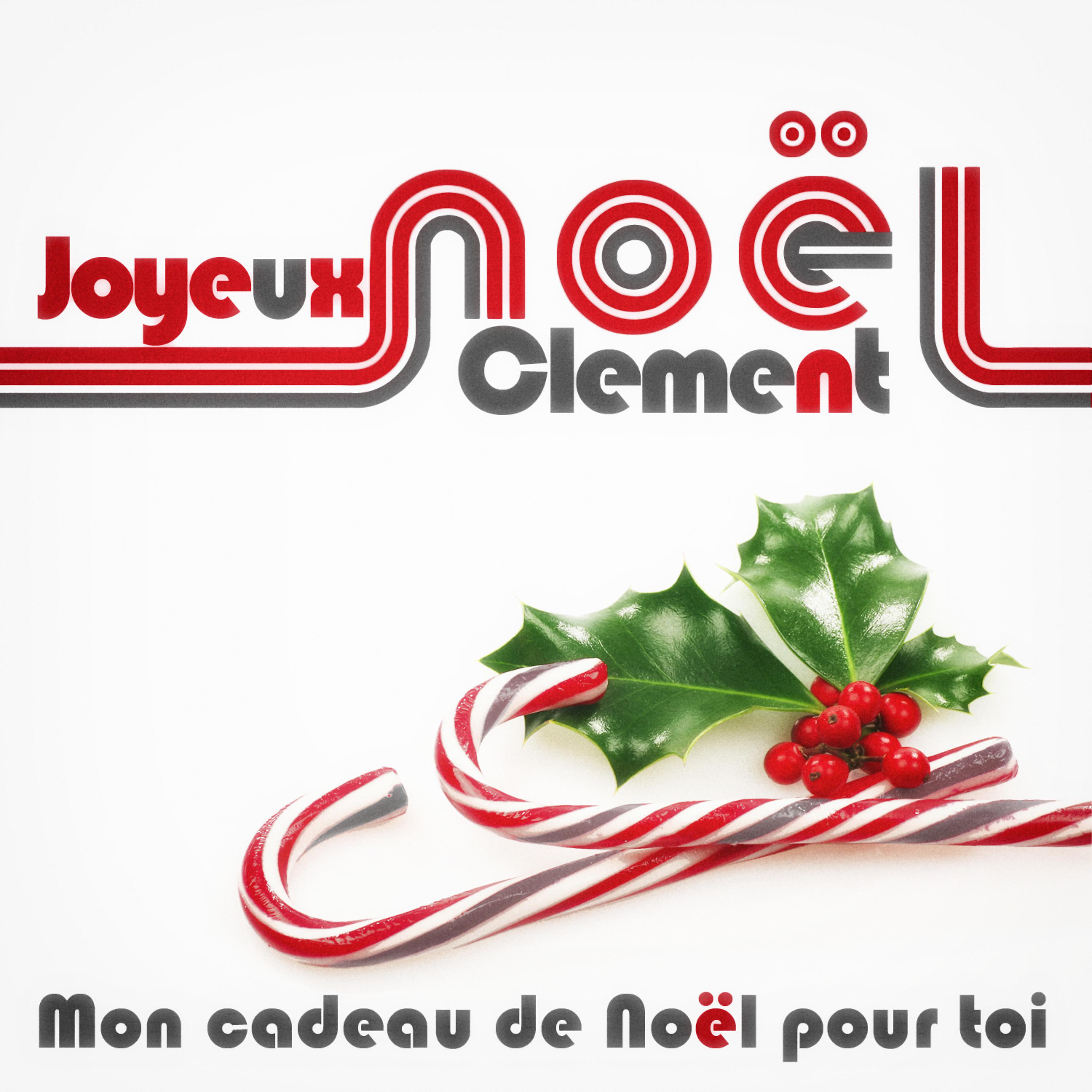 Постер альбома Joyeux Noël Clement - Mon cadeau de Noël pour toi