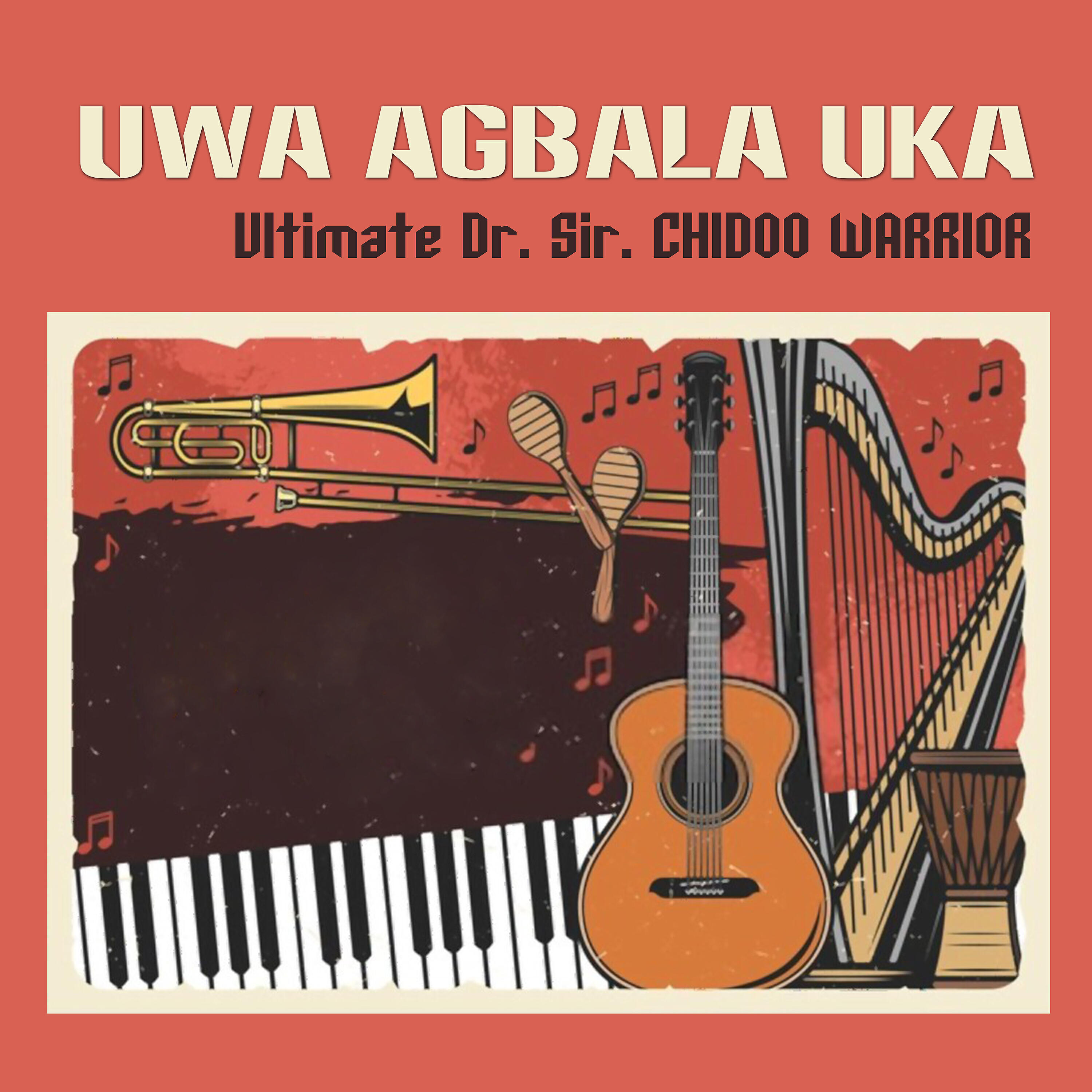 Ultimate Dr. Sir Chidoo Warrior - Uwa Eshierike