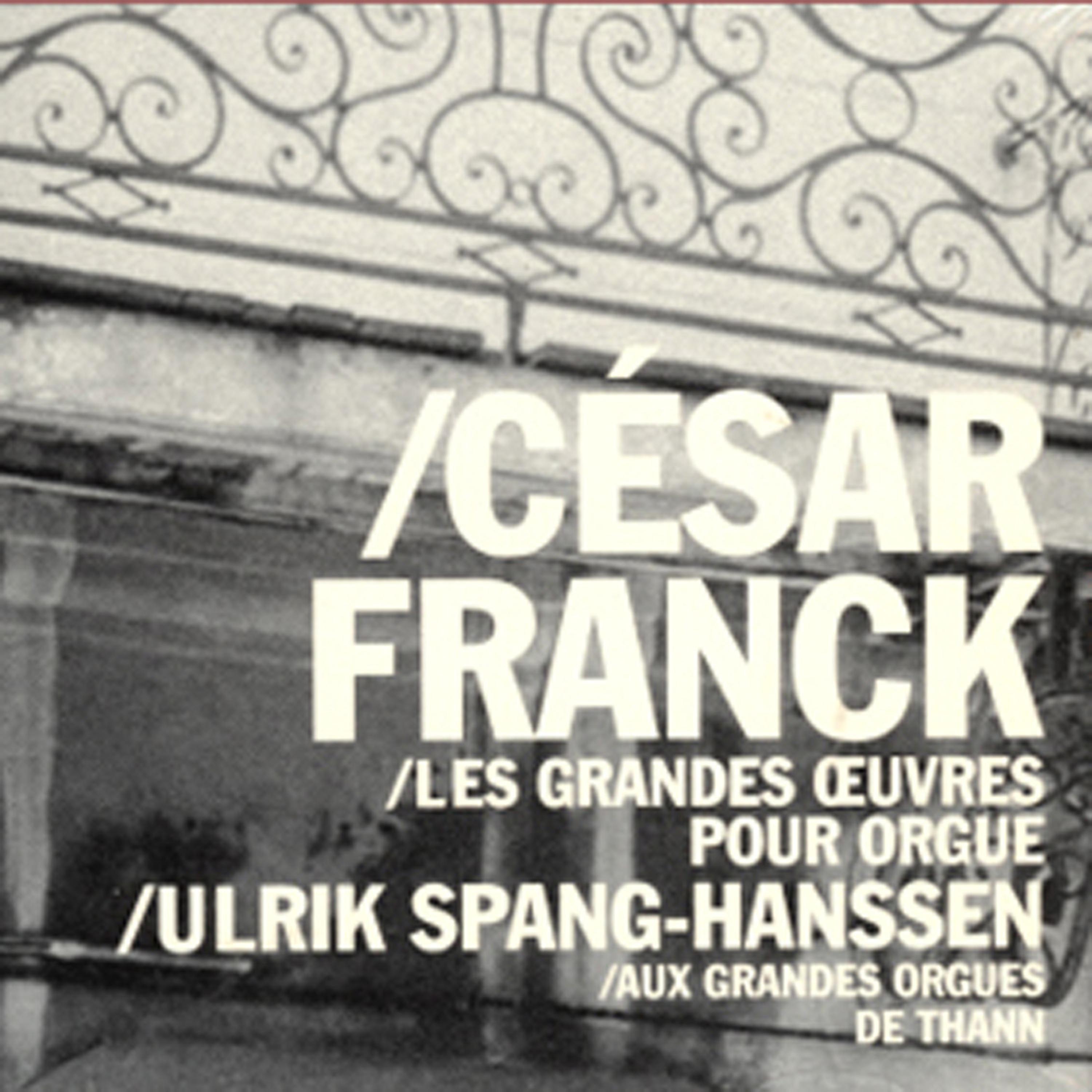 Постер альбома Ulrik Spang-Hanssen - César Franck: Les Grand Œuvres Pour Orgue