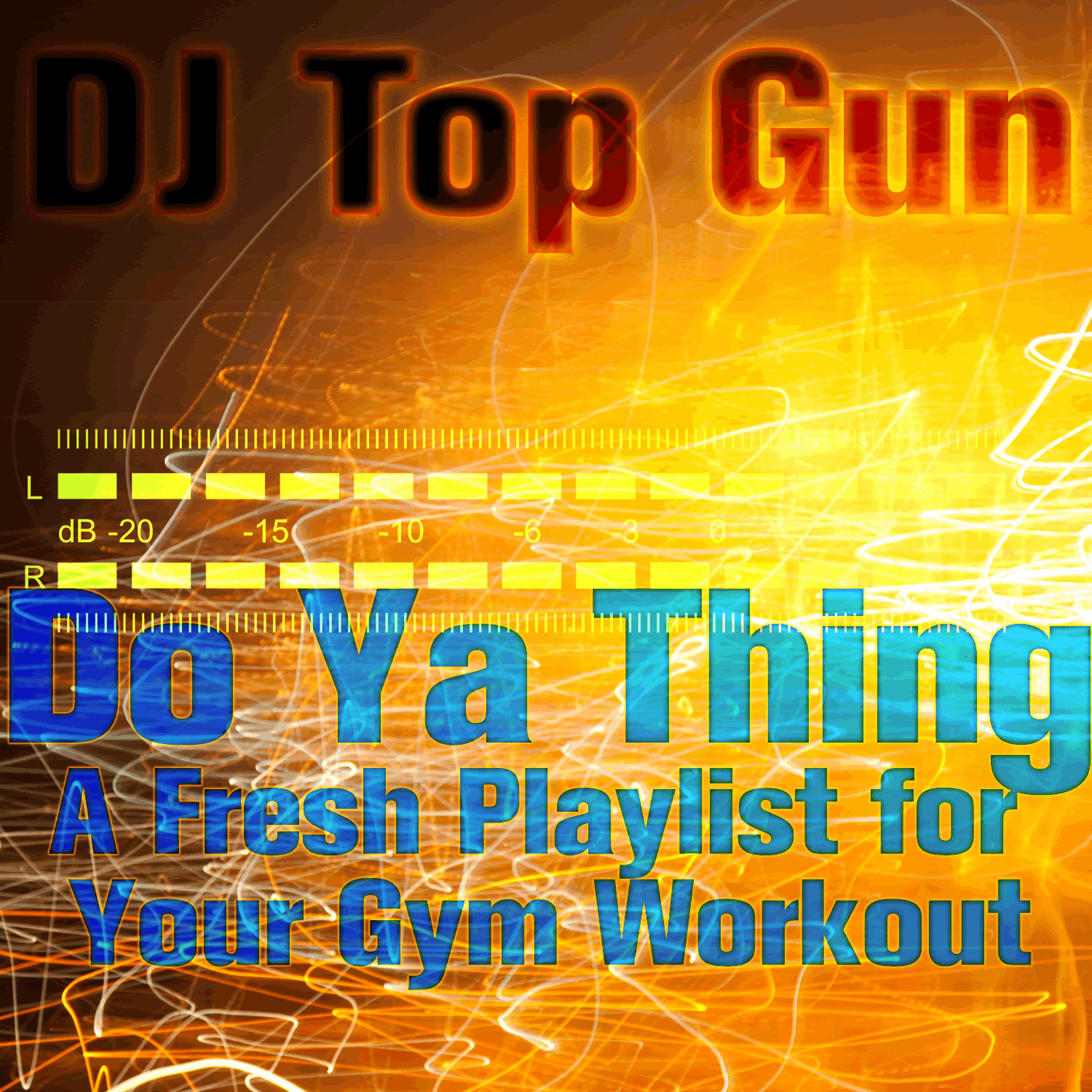 Постер альбома Do Ya Thing: A Fresh Playlist for Your Gym Workout