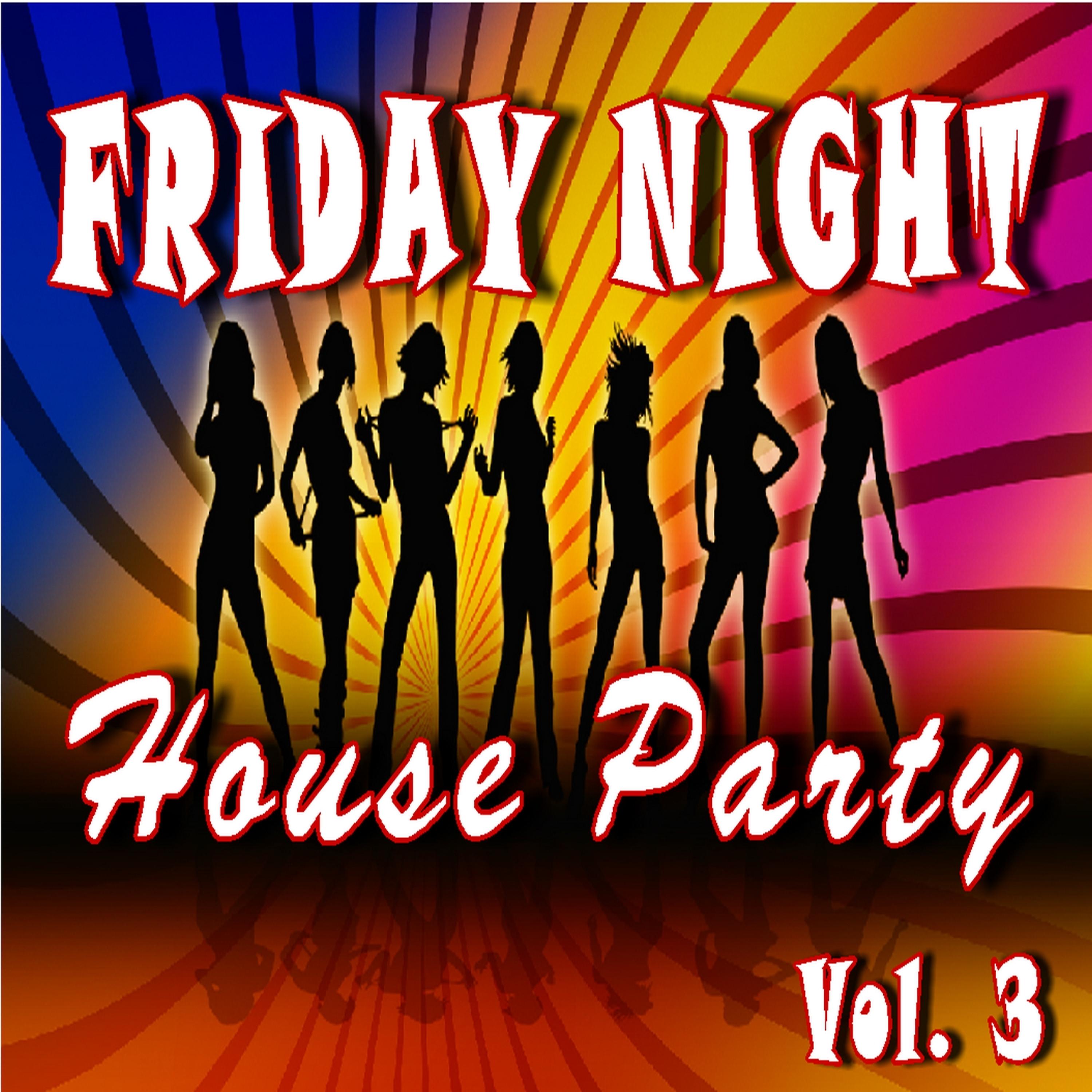 Постер альбома Friday Night House Party, Vol. 3