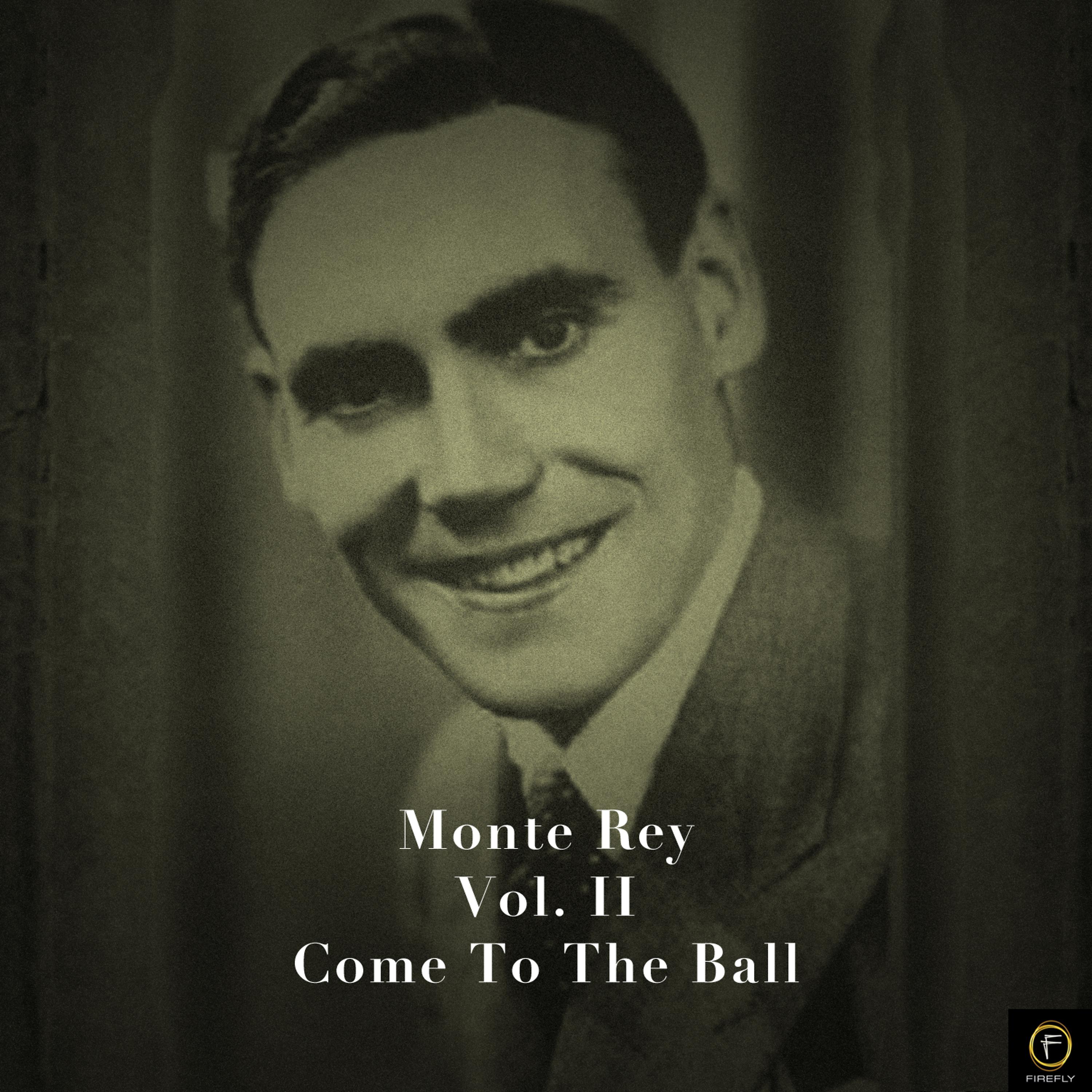 Постер альбома Monte Rey, Vol. 2: Come to the Ball