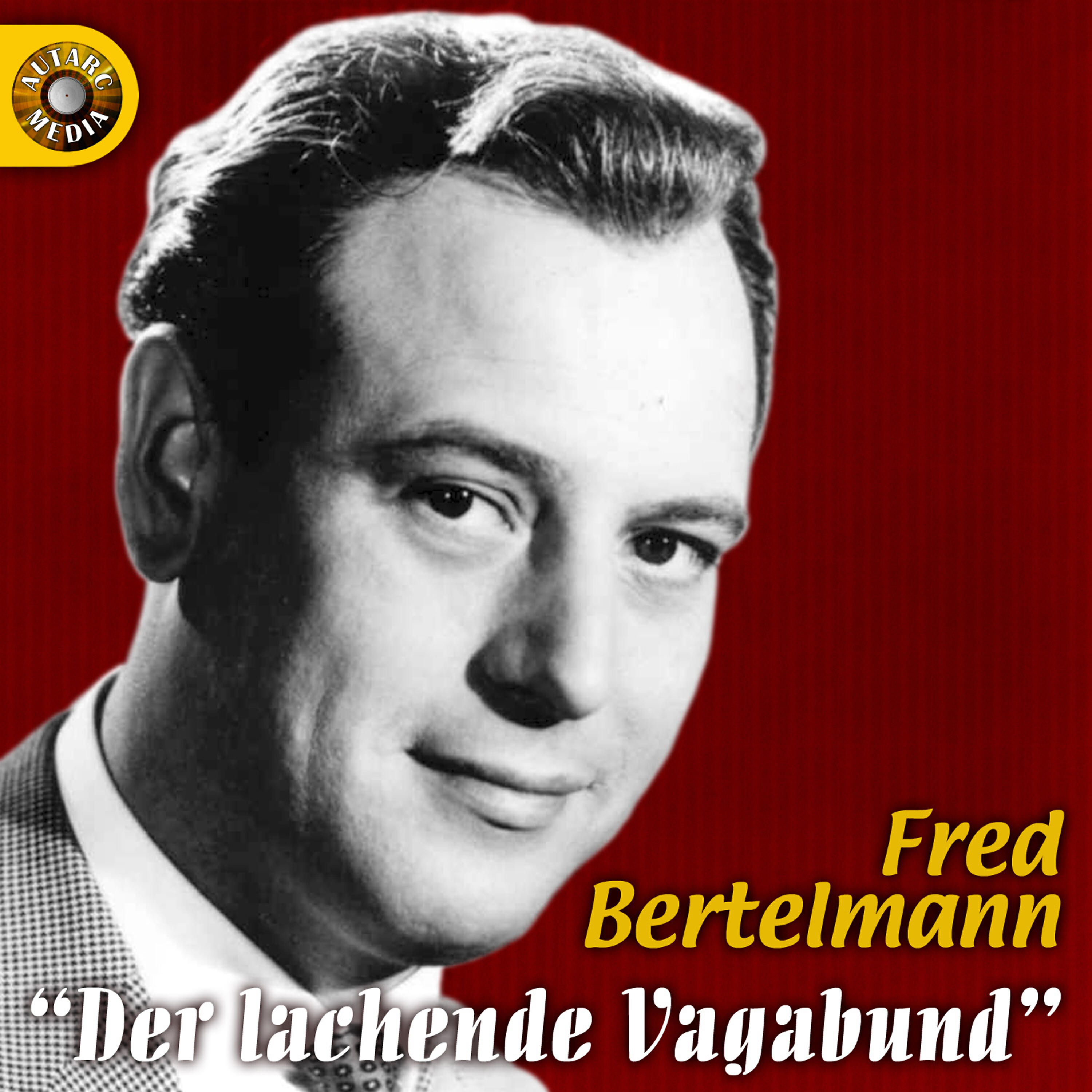 Fred Bertelmann - Der lachende Vagabund