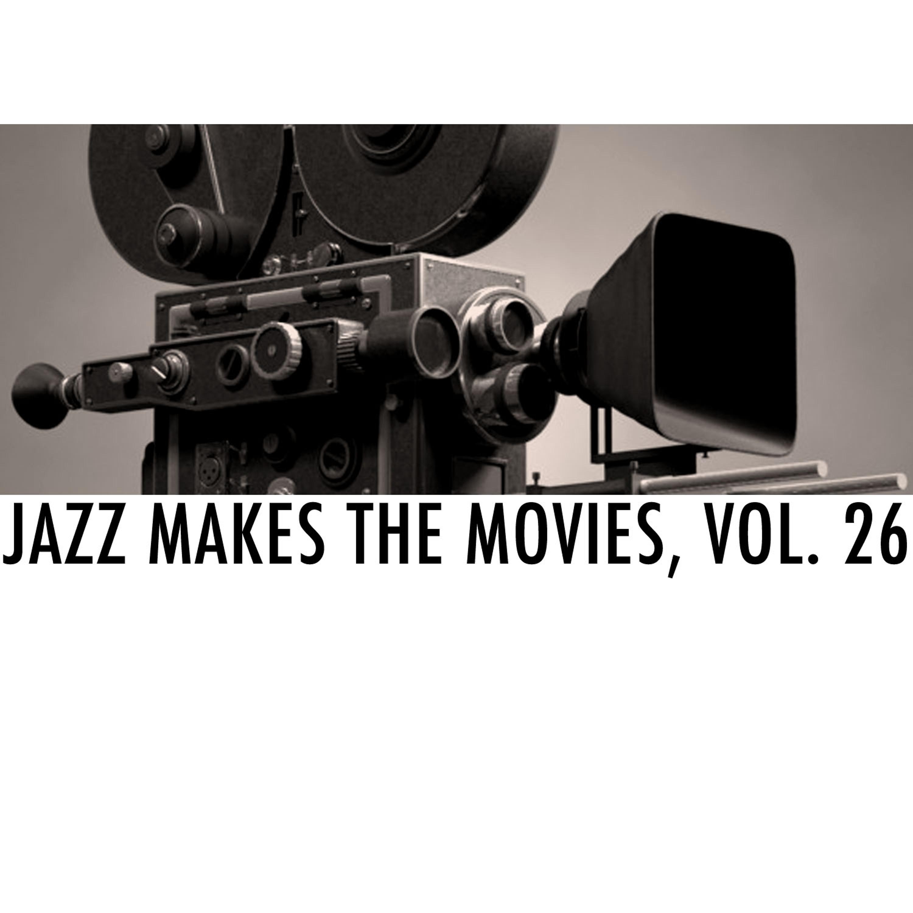 Постер альбома Jazz Makes the Movies, Vol. 26