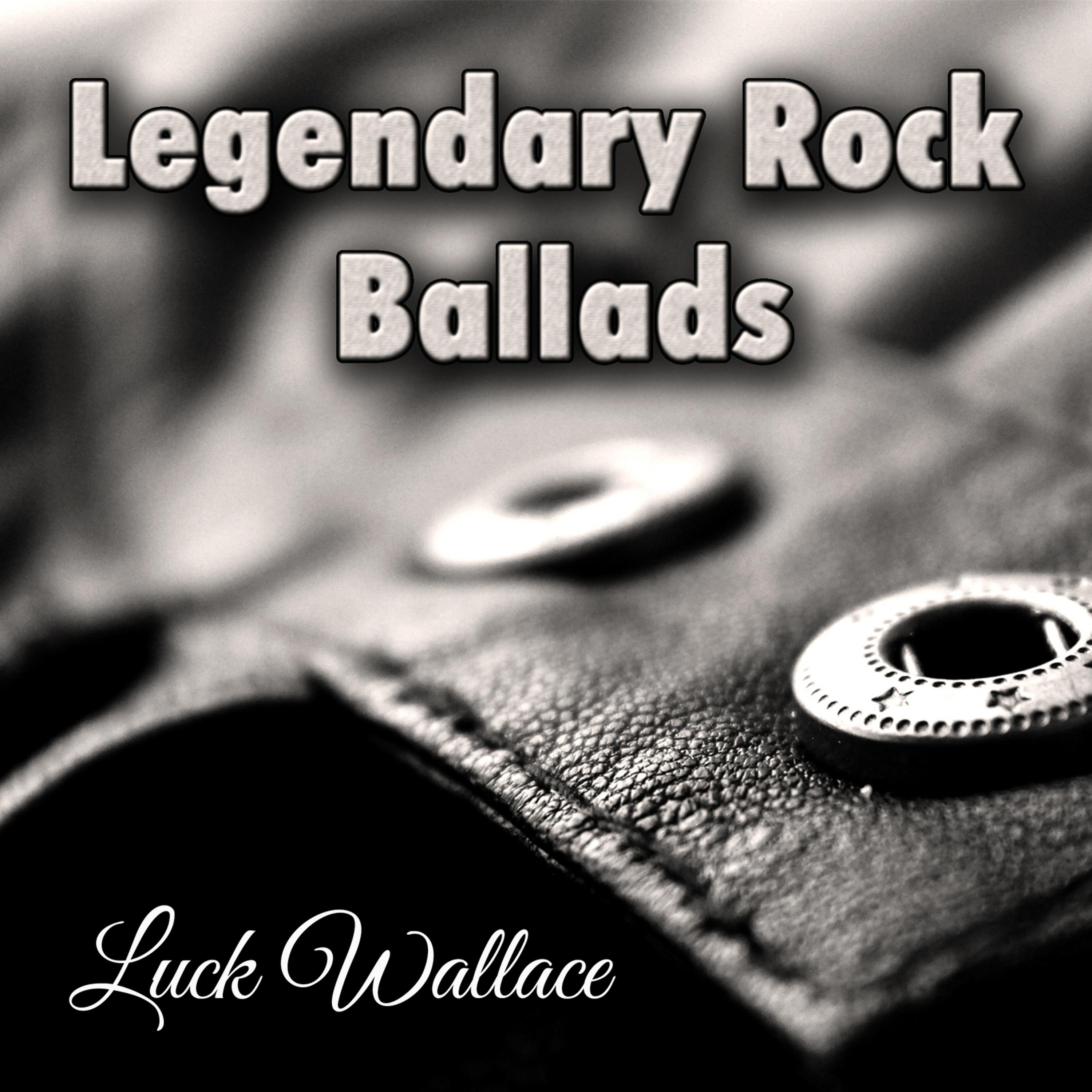 Постер альбома Legendary Rock Ballads: Best Hard Rock & Heavy Metal Power Ballads. Greatest Love Songs 80's 90's