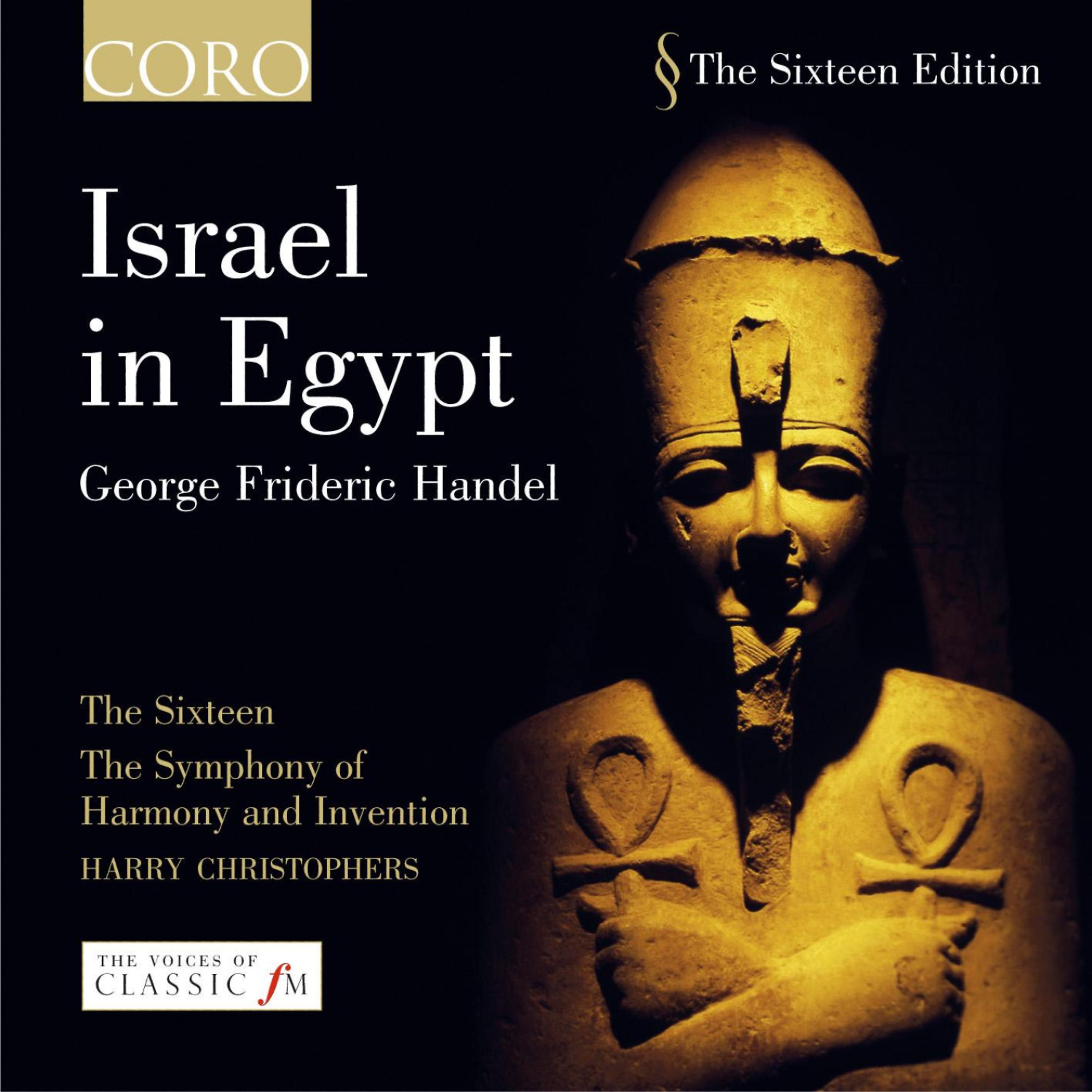 The Sixteen - Israel In Egypt, HWV 54: They Loathed To Drink Of The River (Chorus)