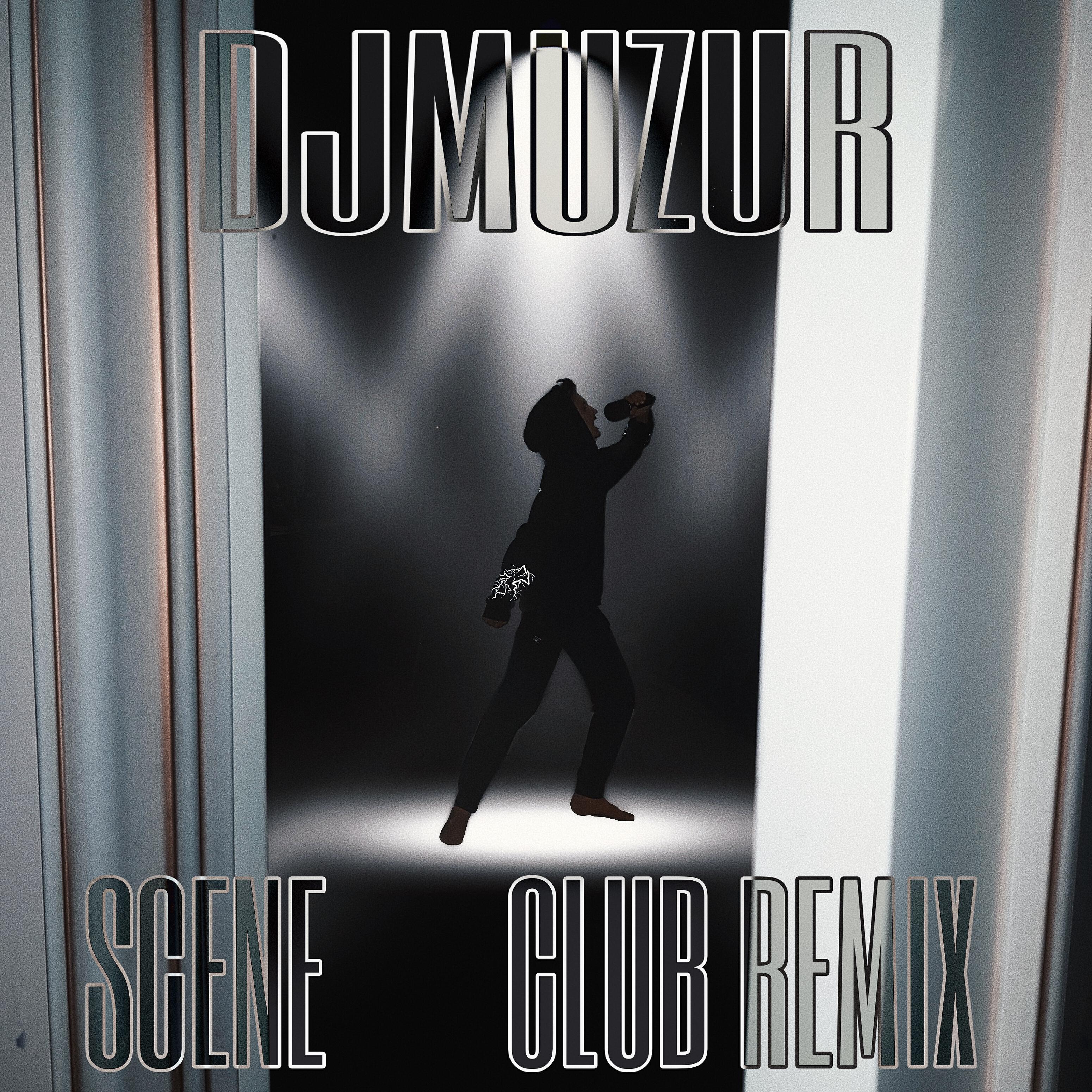 DJmuzur - Scene (Club Remix)