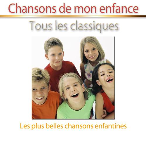 Постер альбома Chansons de mon enfance, tous les classiques