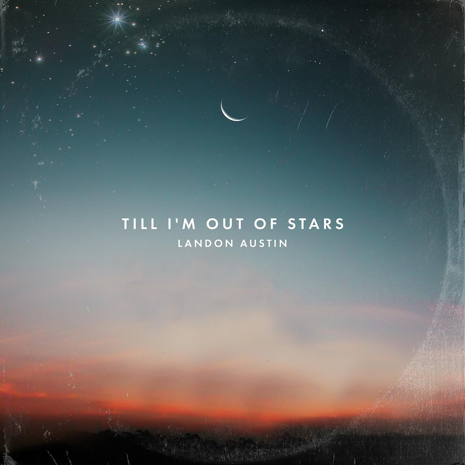 Постер альбома Till I'm Out of Stars
