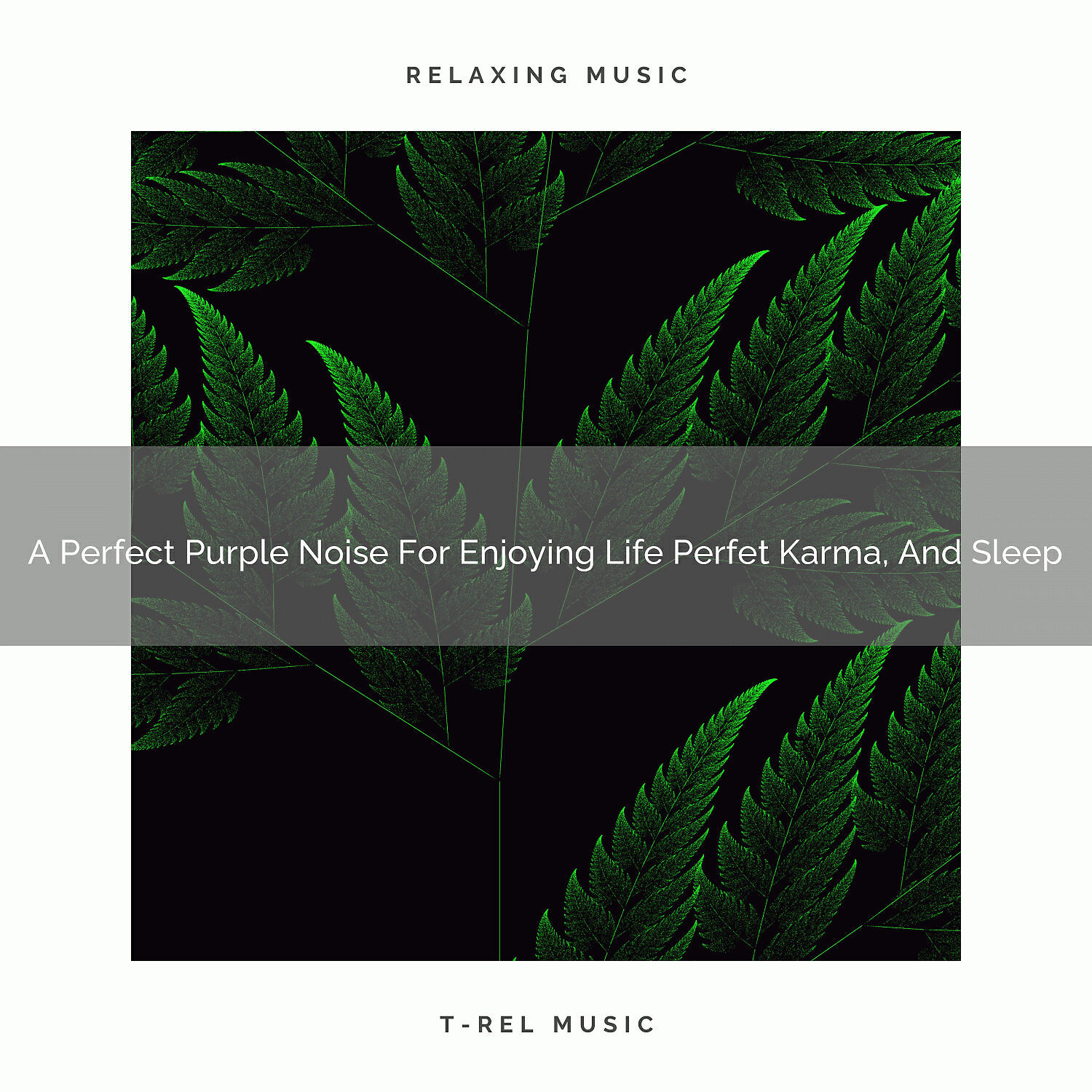 De-stressing White Noise - A Perfect Purple Noise For Enjoying Life Good Karma, And Sleep