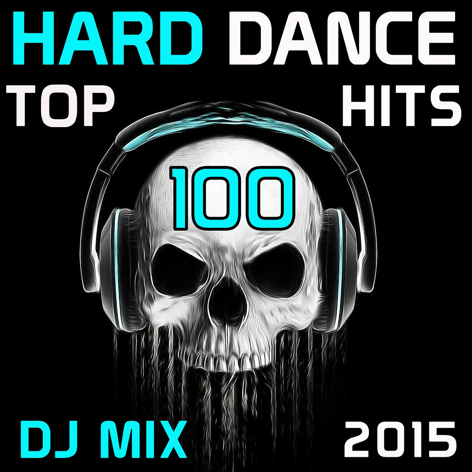 Постер альбома Hard Dance Top 100 Hits DJ Mix 2015
