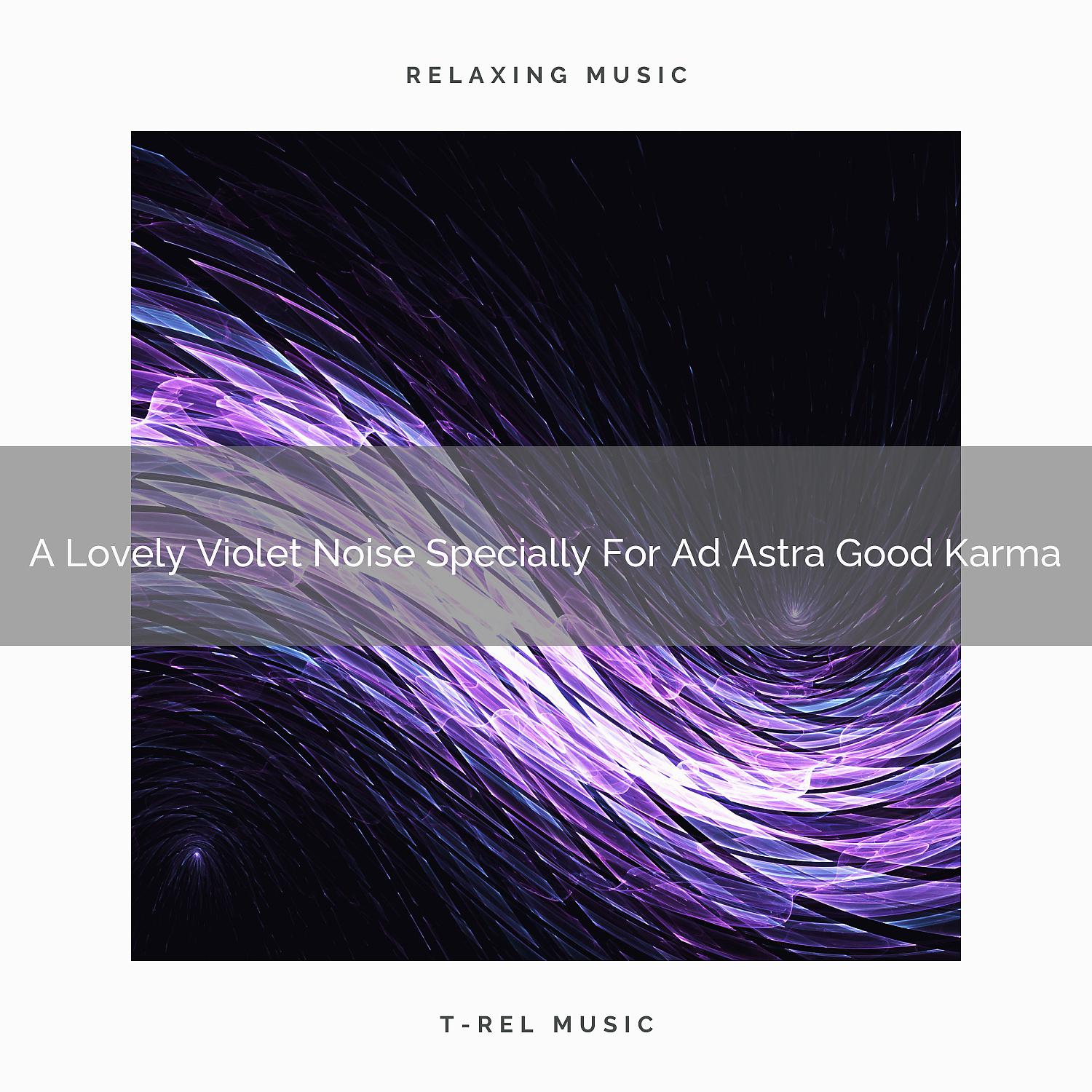 Постер альбома A Lovely Violet Noise Specially For Ad Astra Good Karma