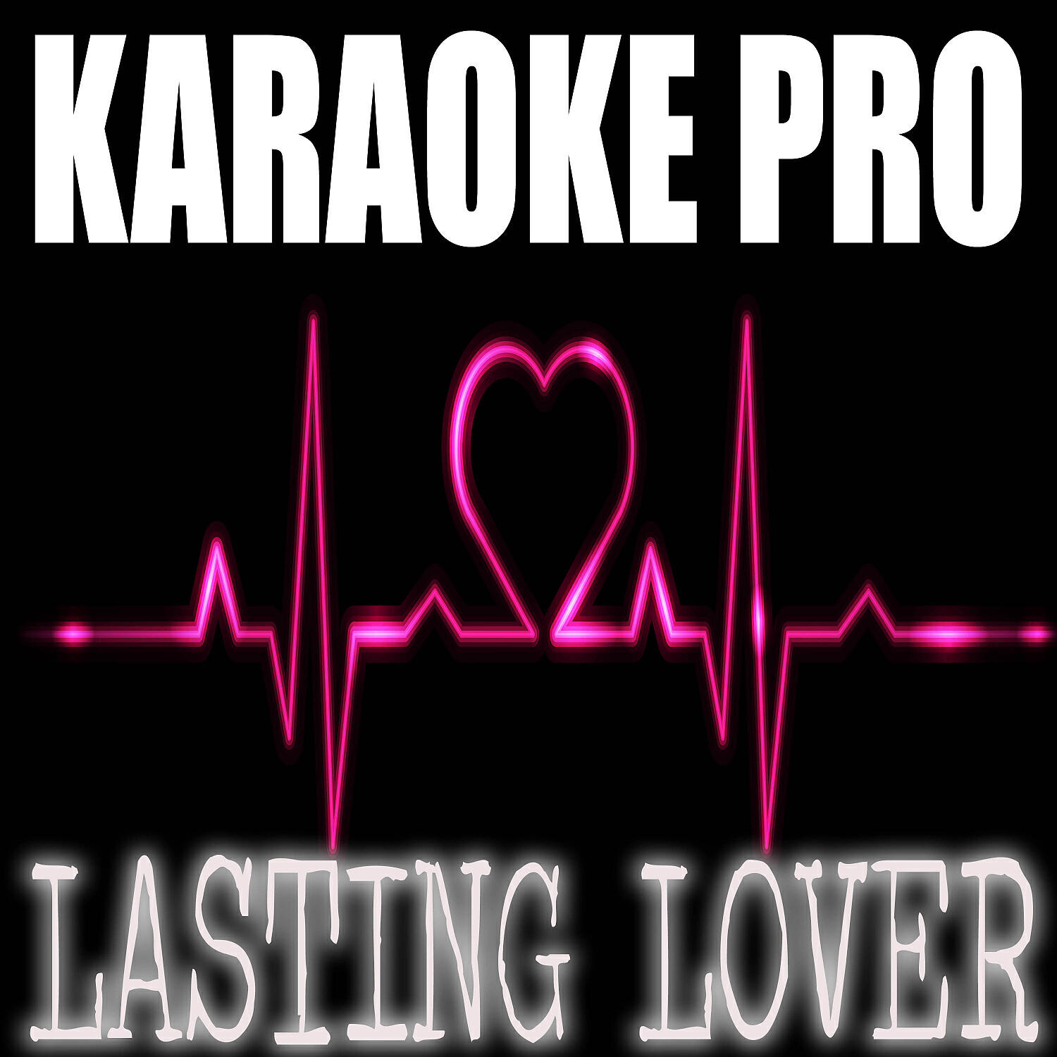Karaoke Pro - Lasting Lover (Originally Performed by Sigala and James Arthur) (Karaoke Version)