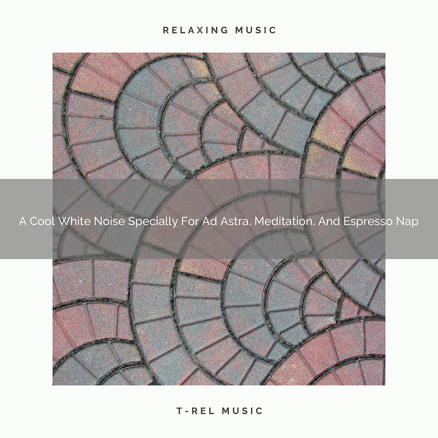 Be Relaxed White Noise - A Cool White Noise Specially For Ad Astra Instant Karma, And Calm Down