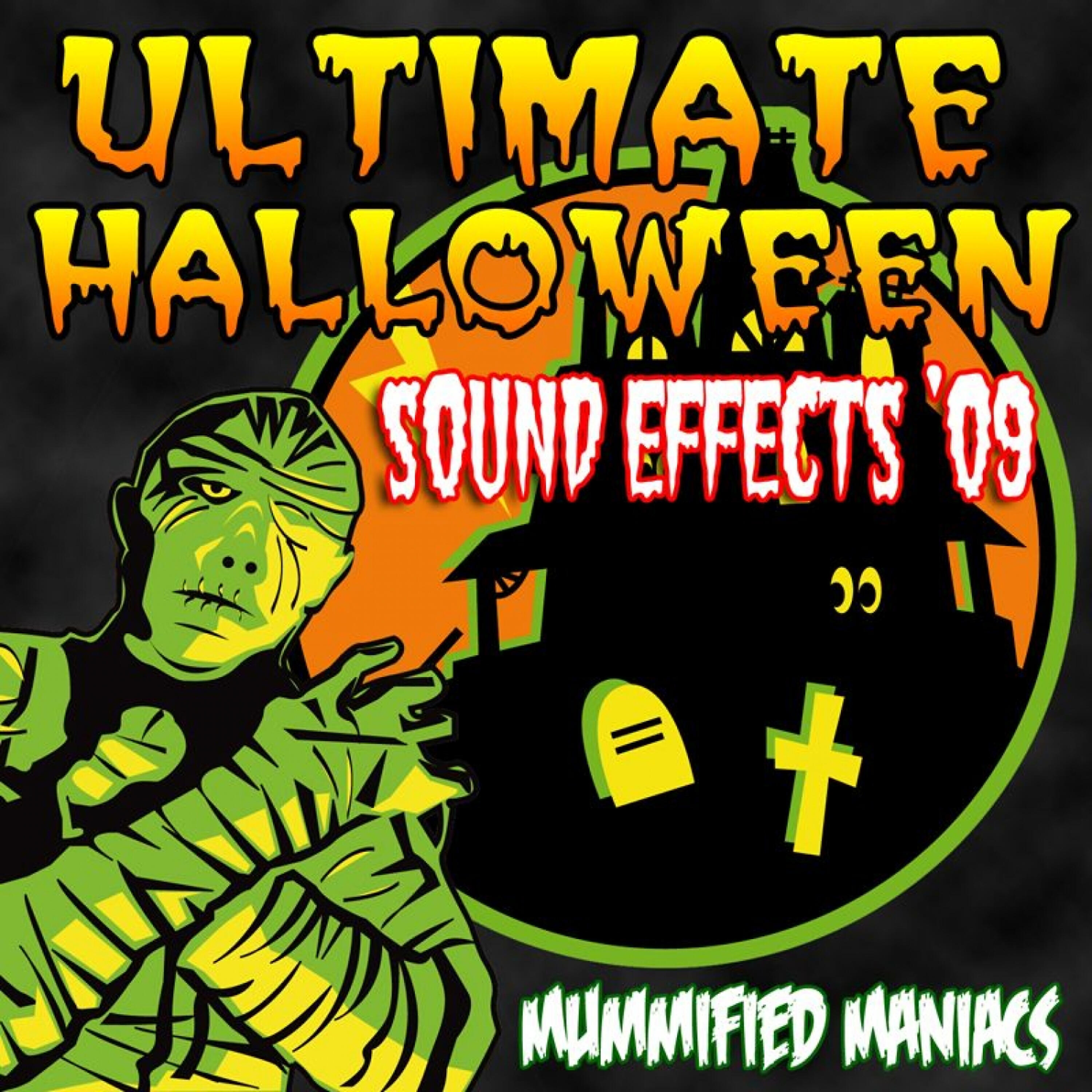 Mummified Maniacs - Ultimate Halloween Sounds 3