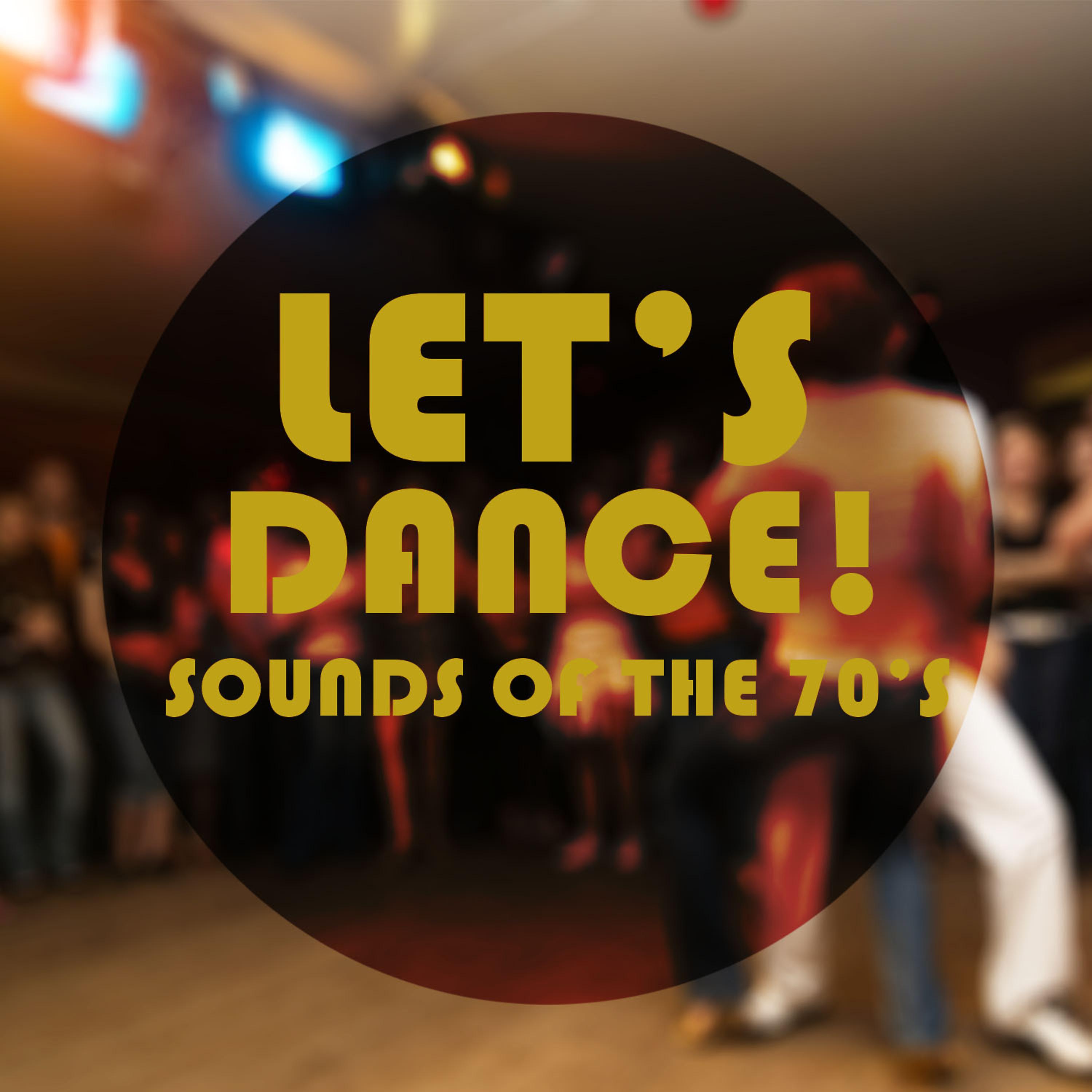 Постер альбома Let's Dance! Sounds of the 70s